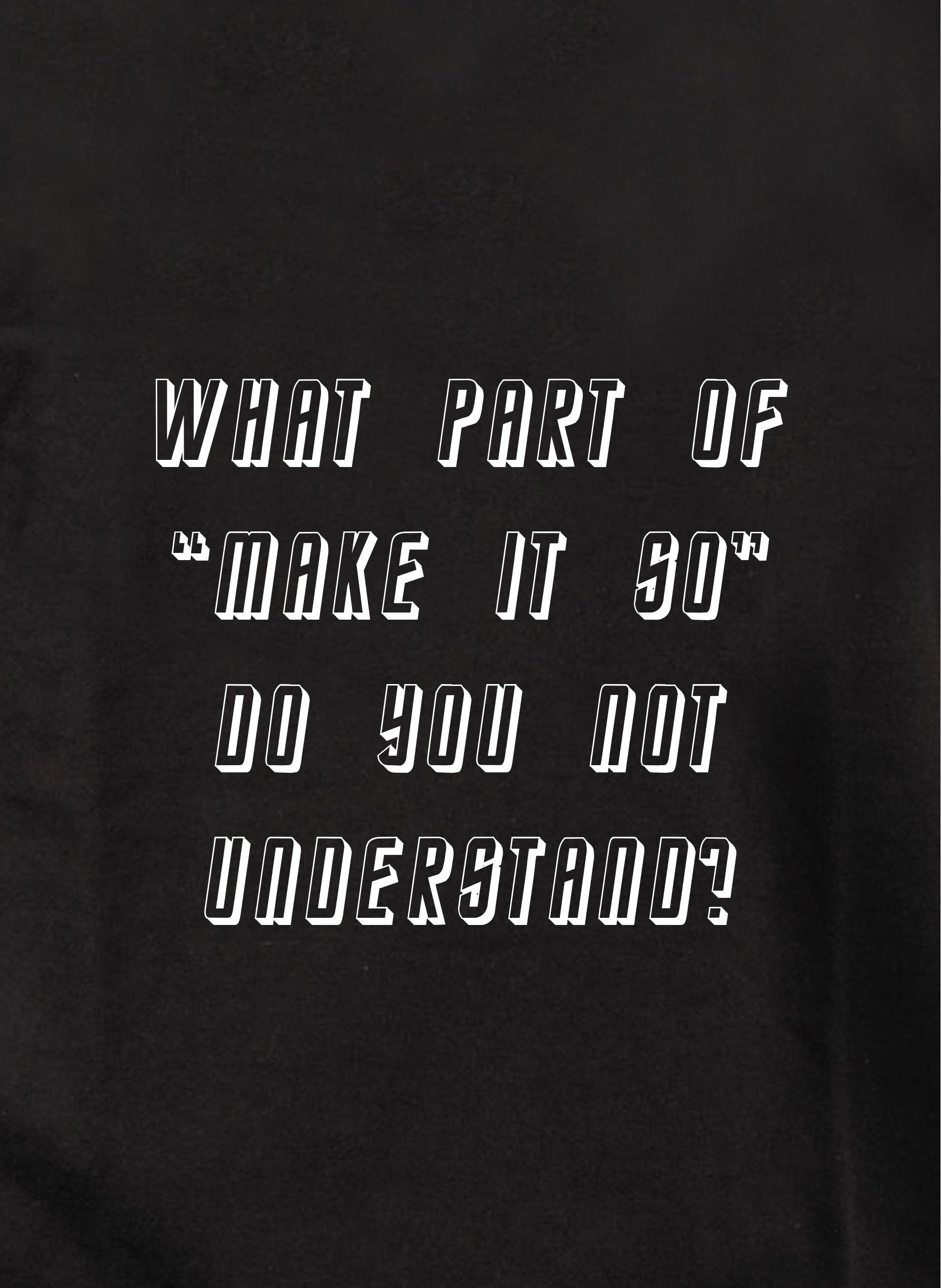 What part of "Make It So" do you not understand? Kids T-Shirt