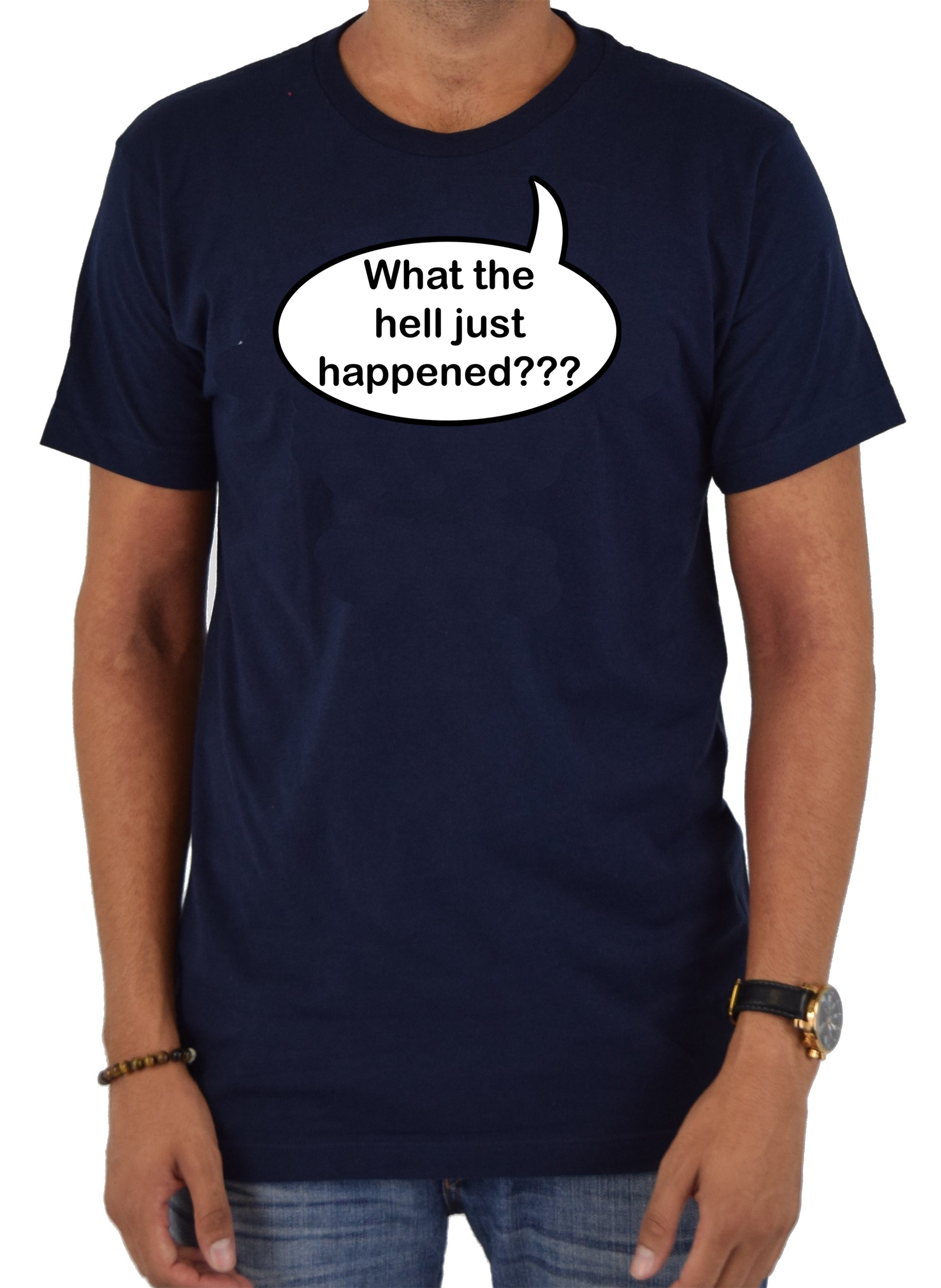 What the hell just happened??? T-Shirt