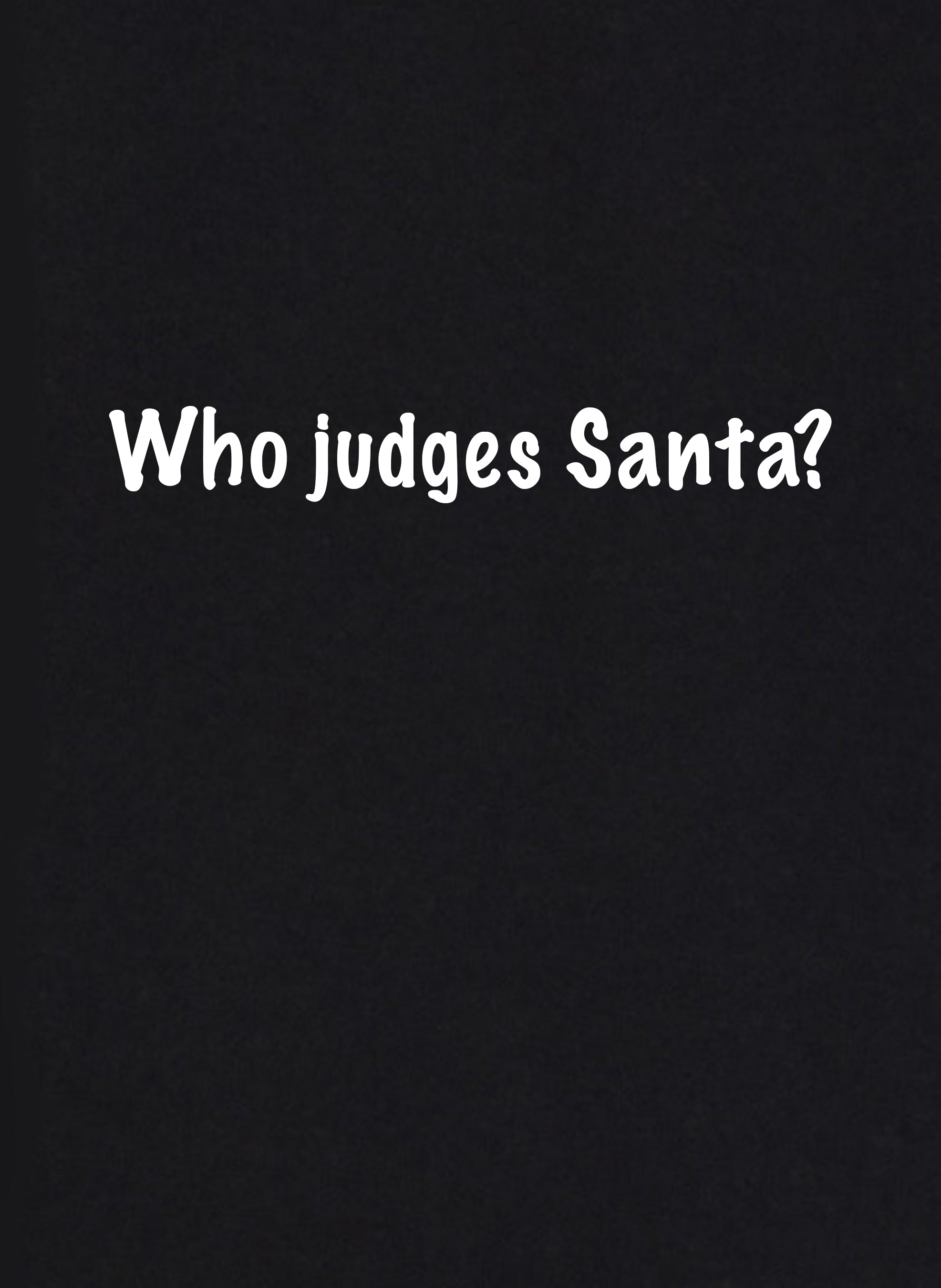 Who Judges Santa? Kids T-Shirt