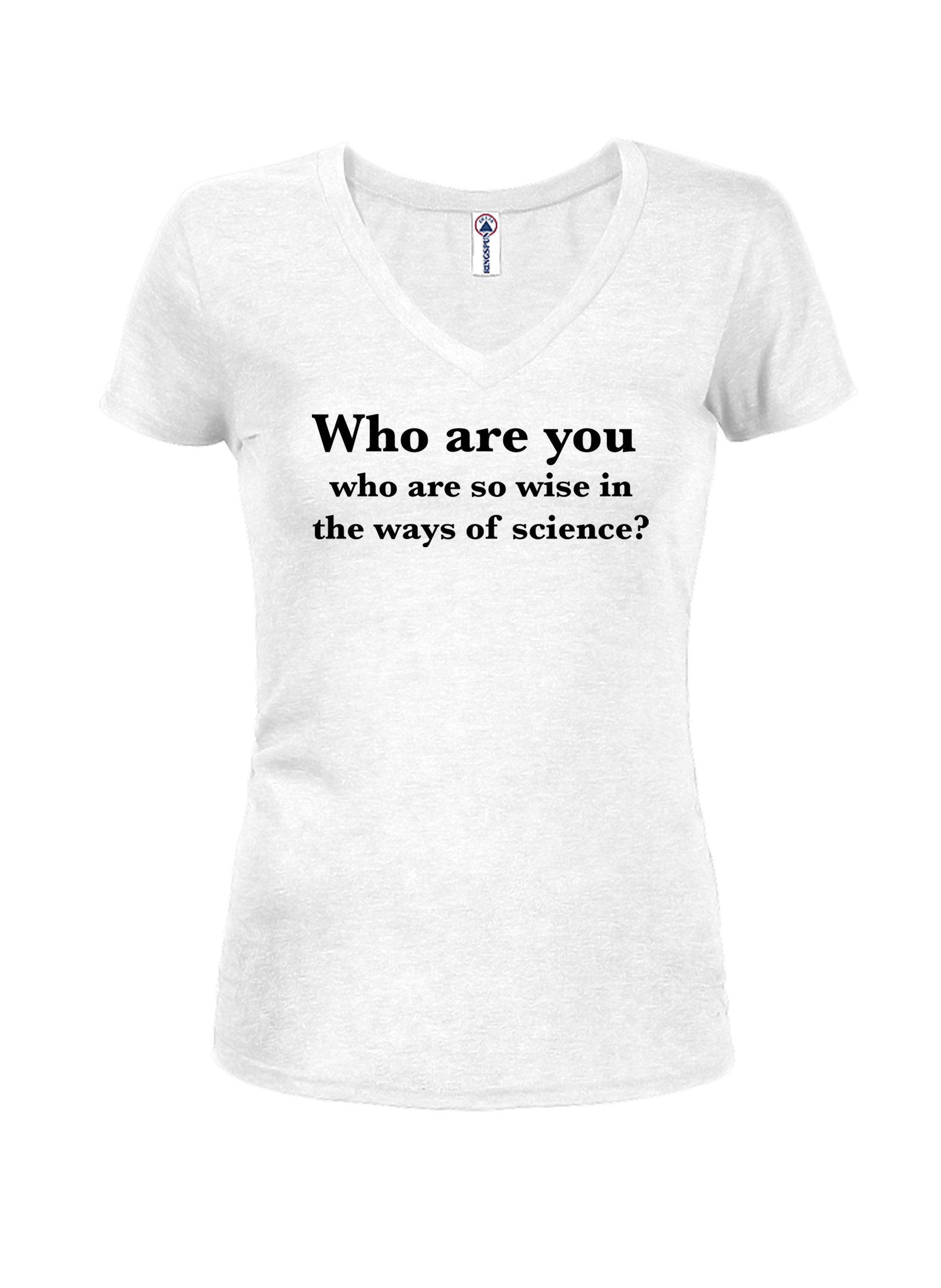 Who are you who are so wise in the ways of science? T-Shirt