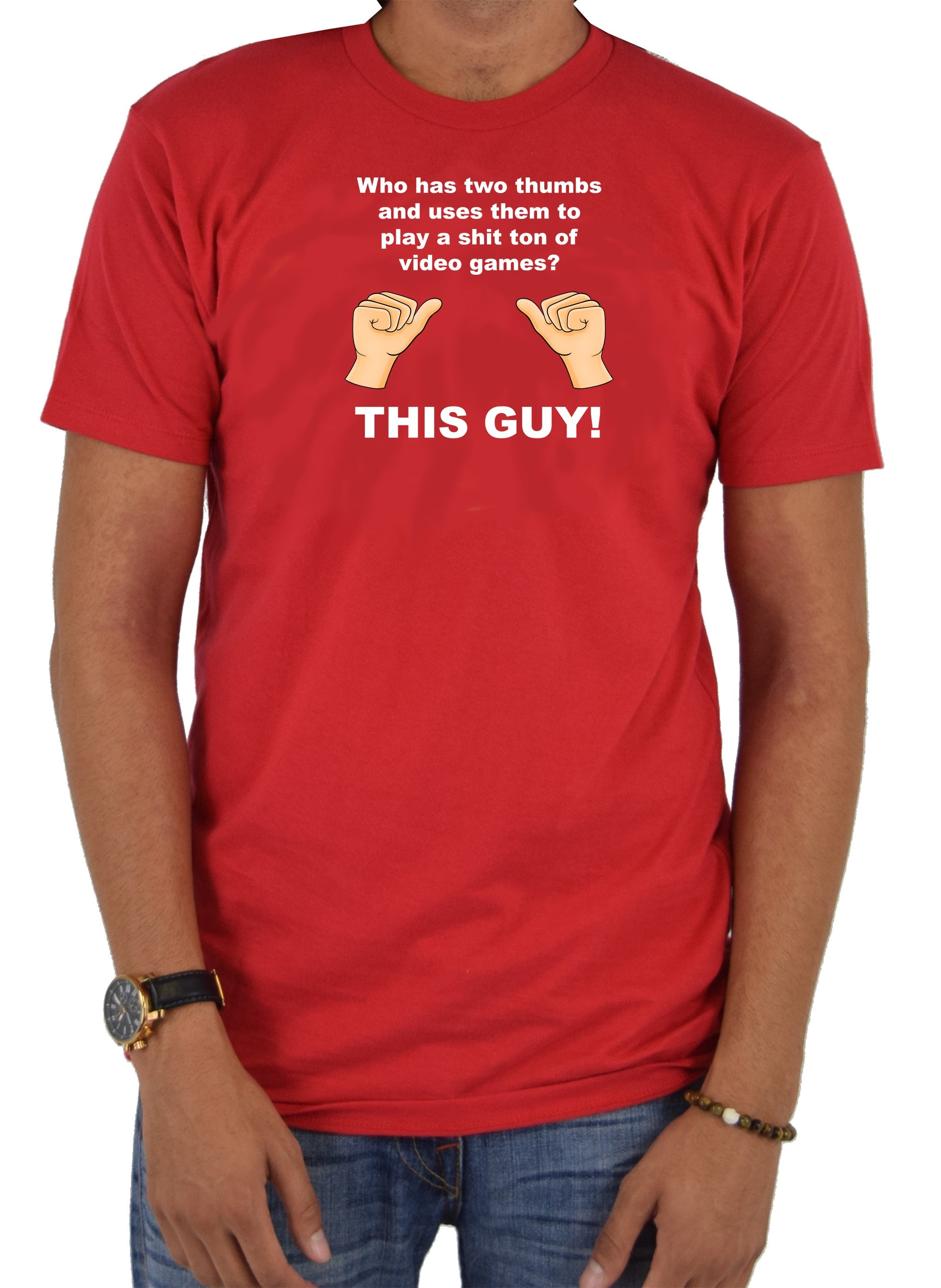 Who has thumbs to play video games? THIS GUY! T-Shirt