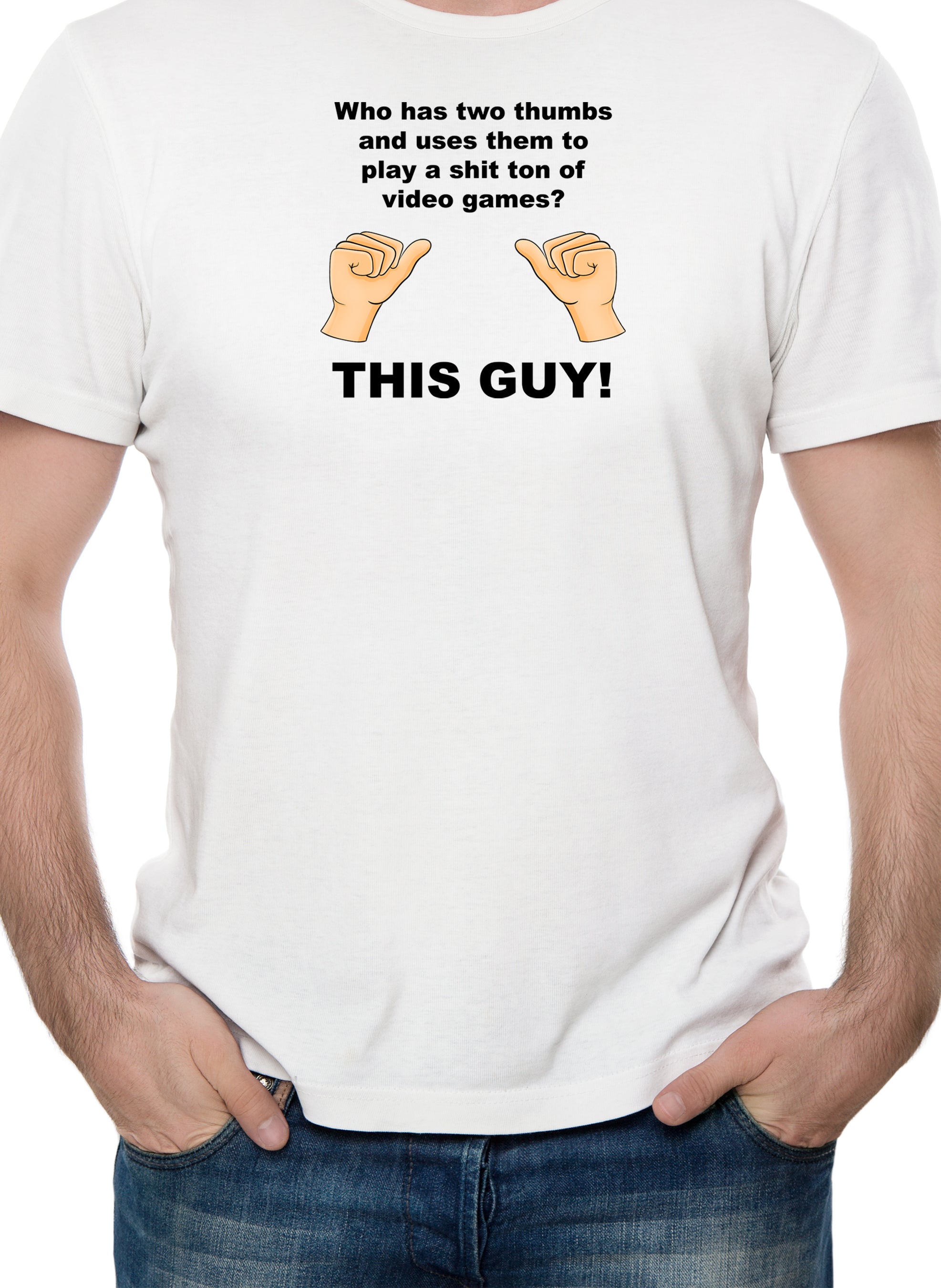 Who has thumbs to play video games? THIS GUY! T-Shirt