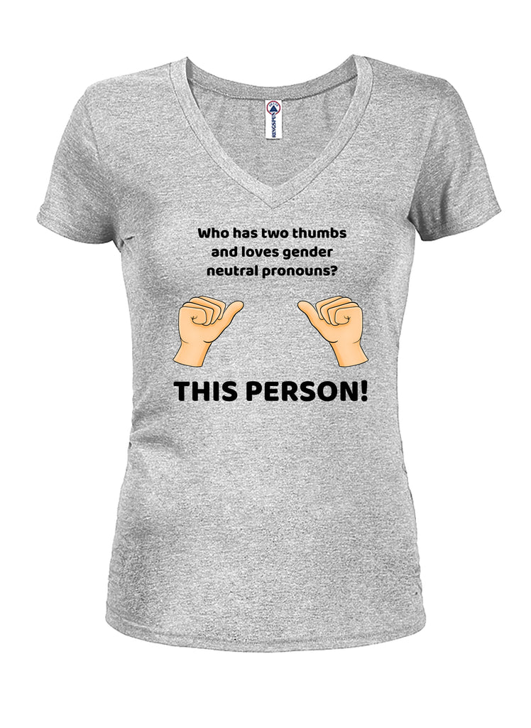 Who loves gender neutral pronouns? THIS PERSON! Juniors V Neck T-Shirt