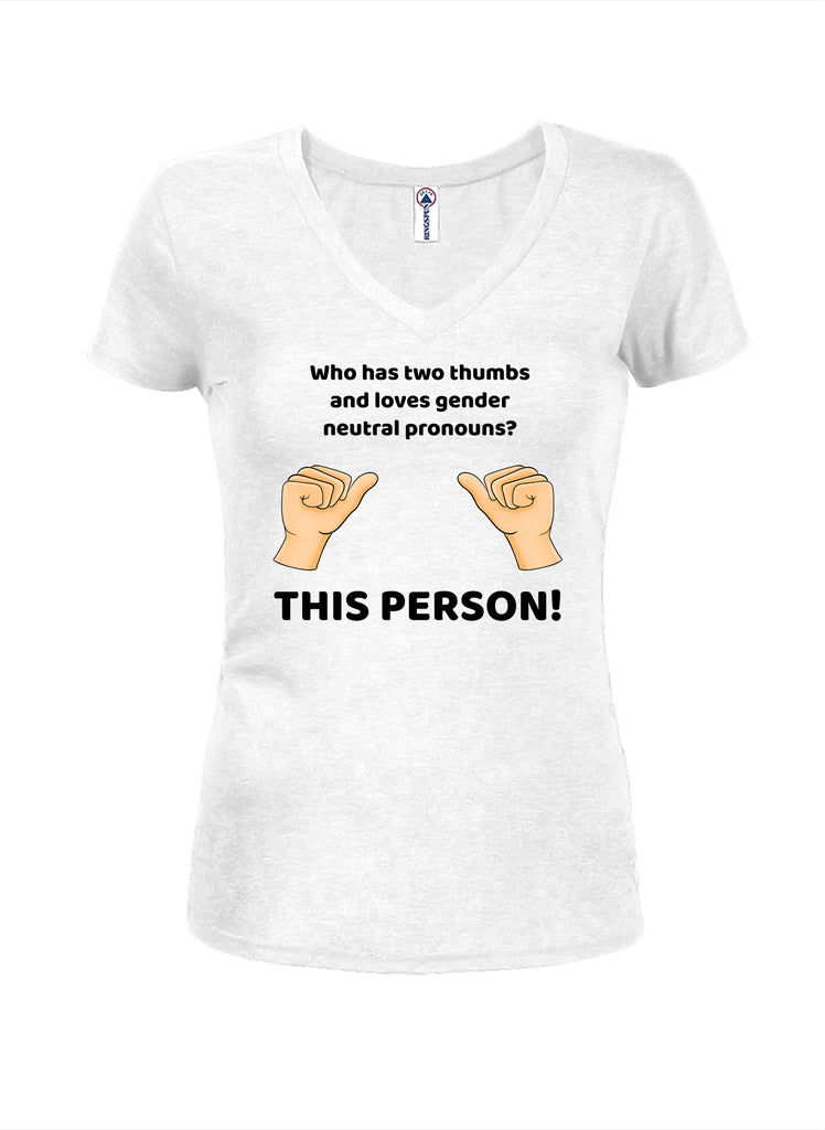 Who loves gender neutral pronouns? THIS PERSON! Juniors V Neck T-Shirt