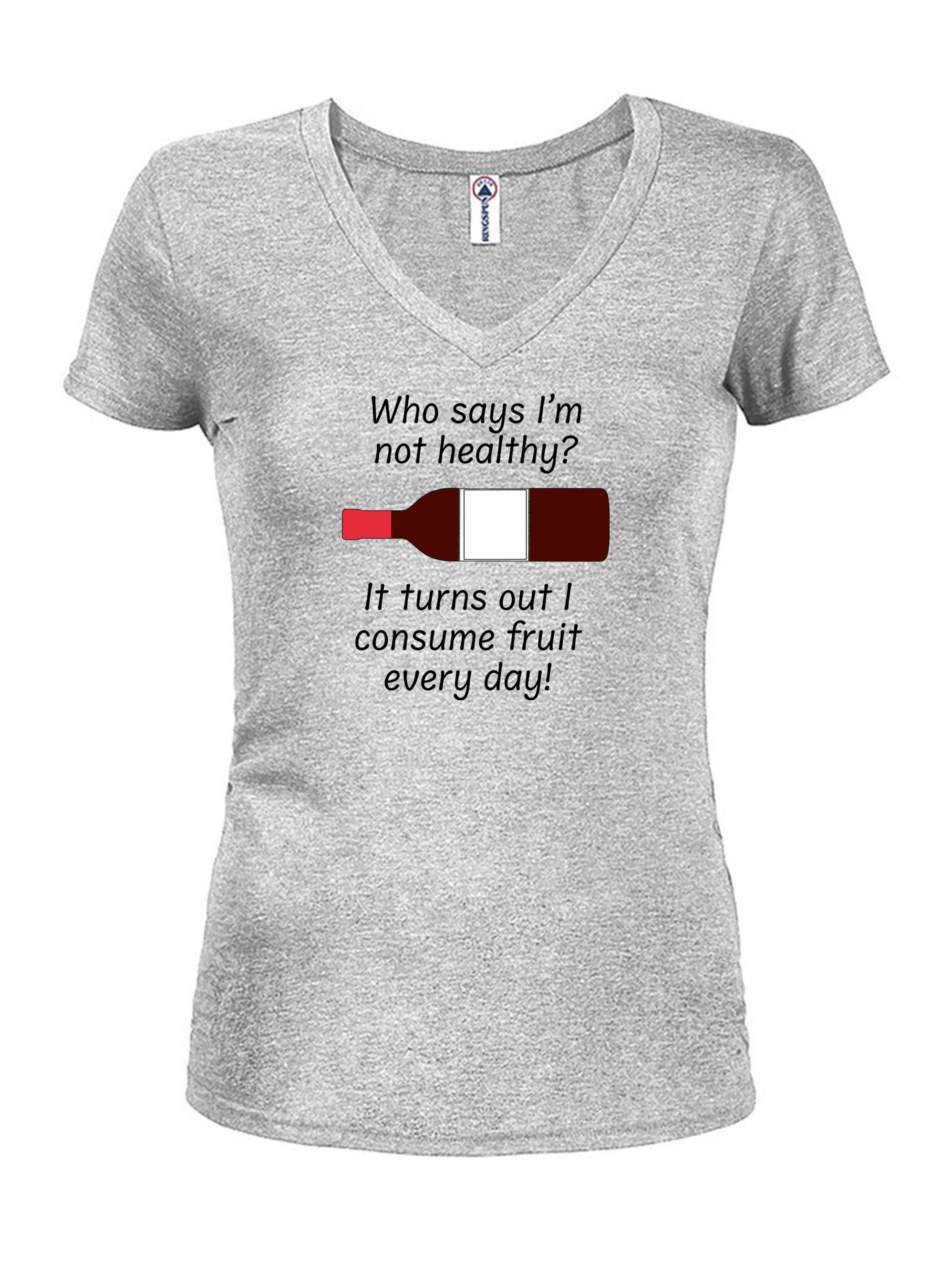Who says I’m not healthy? Juniors V Neck T-Shirt