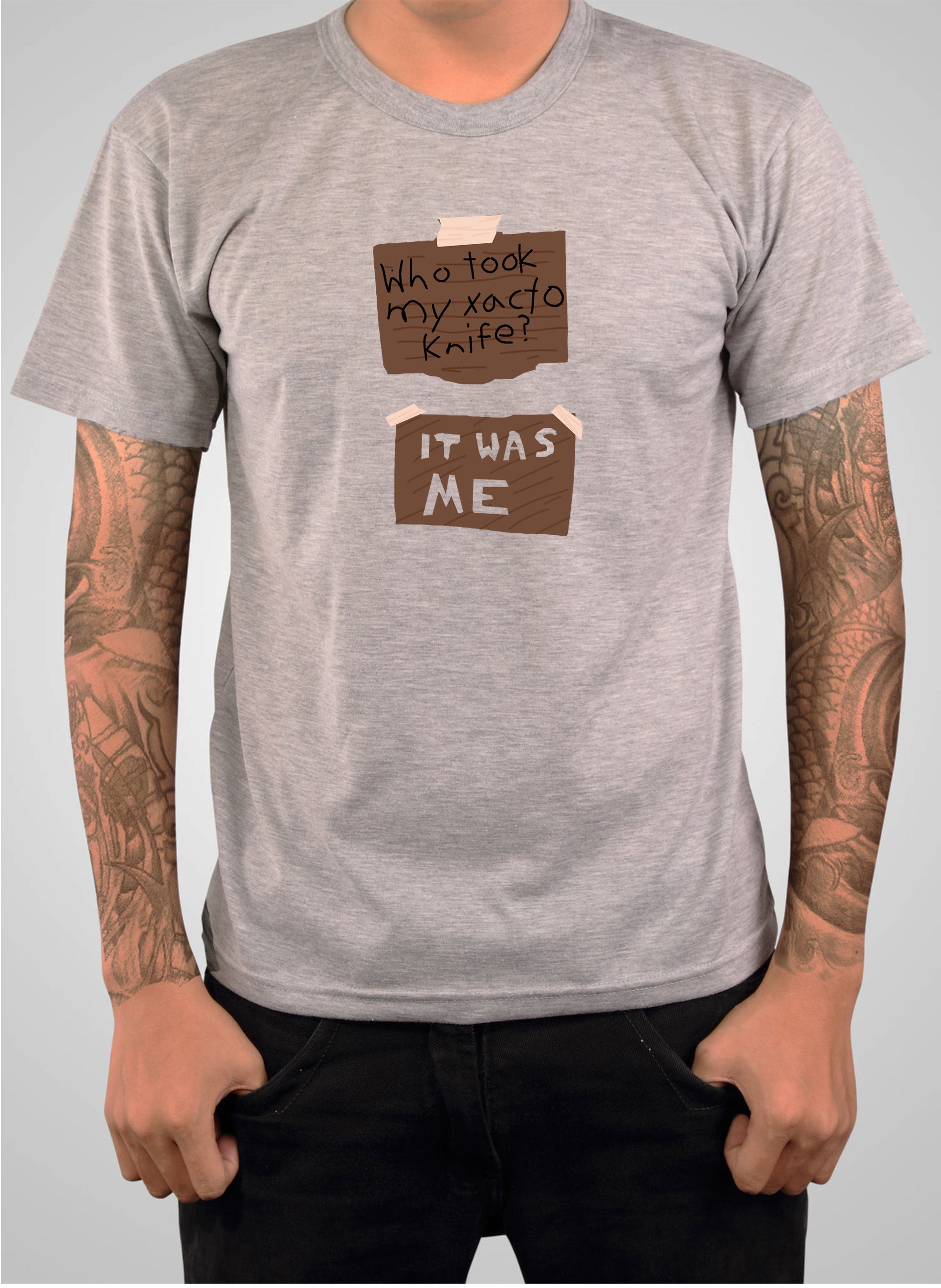 Who took my Xacto knife? It Was Me T-Shirt