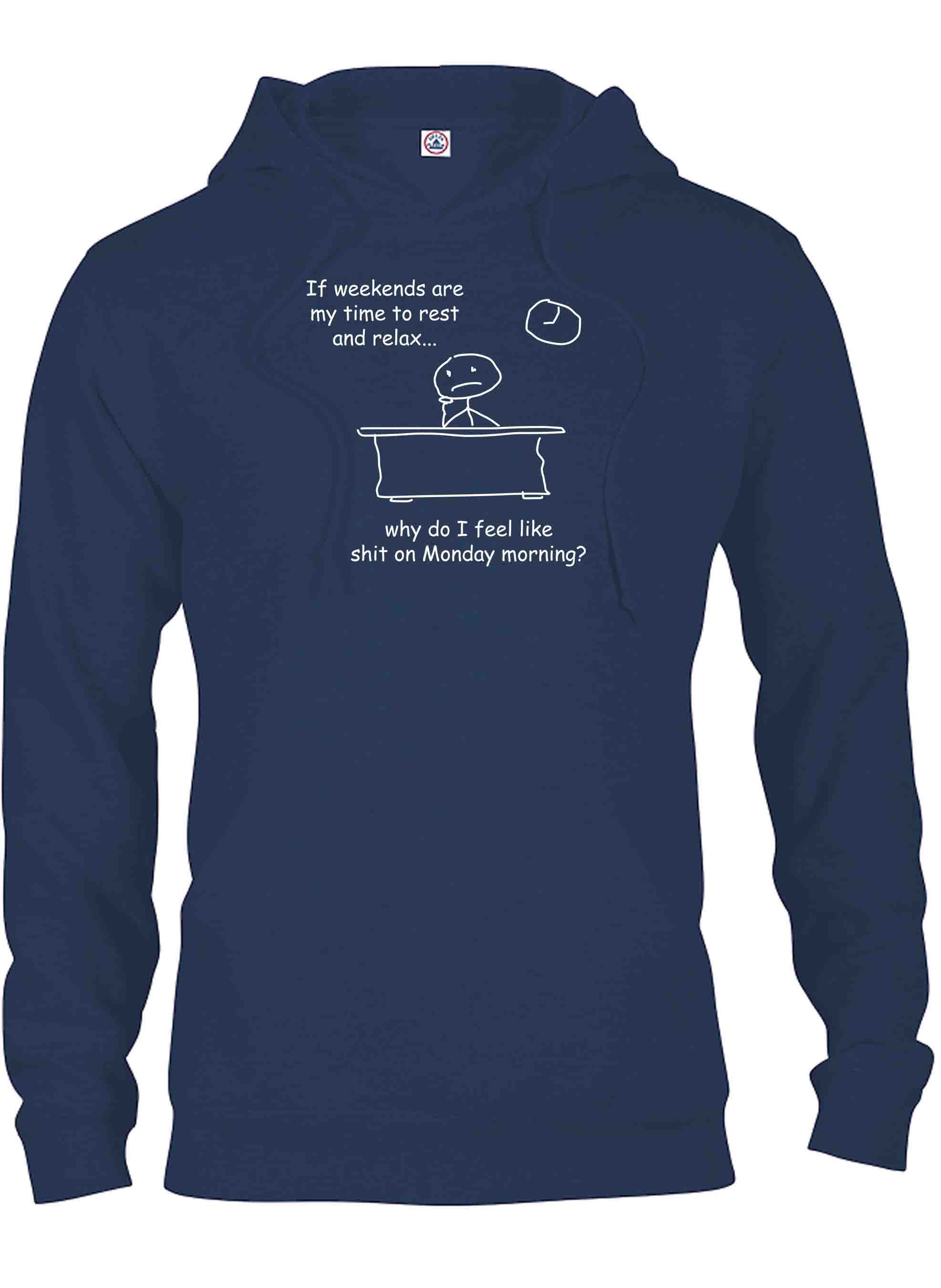 Why do I feel like shit on Monday morning T-Shirt