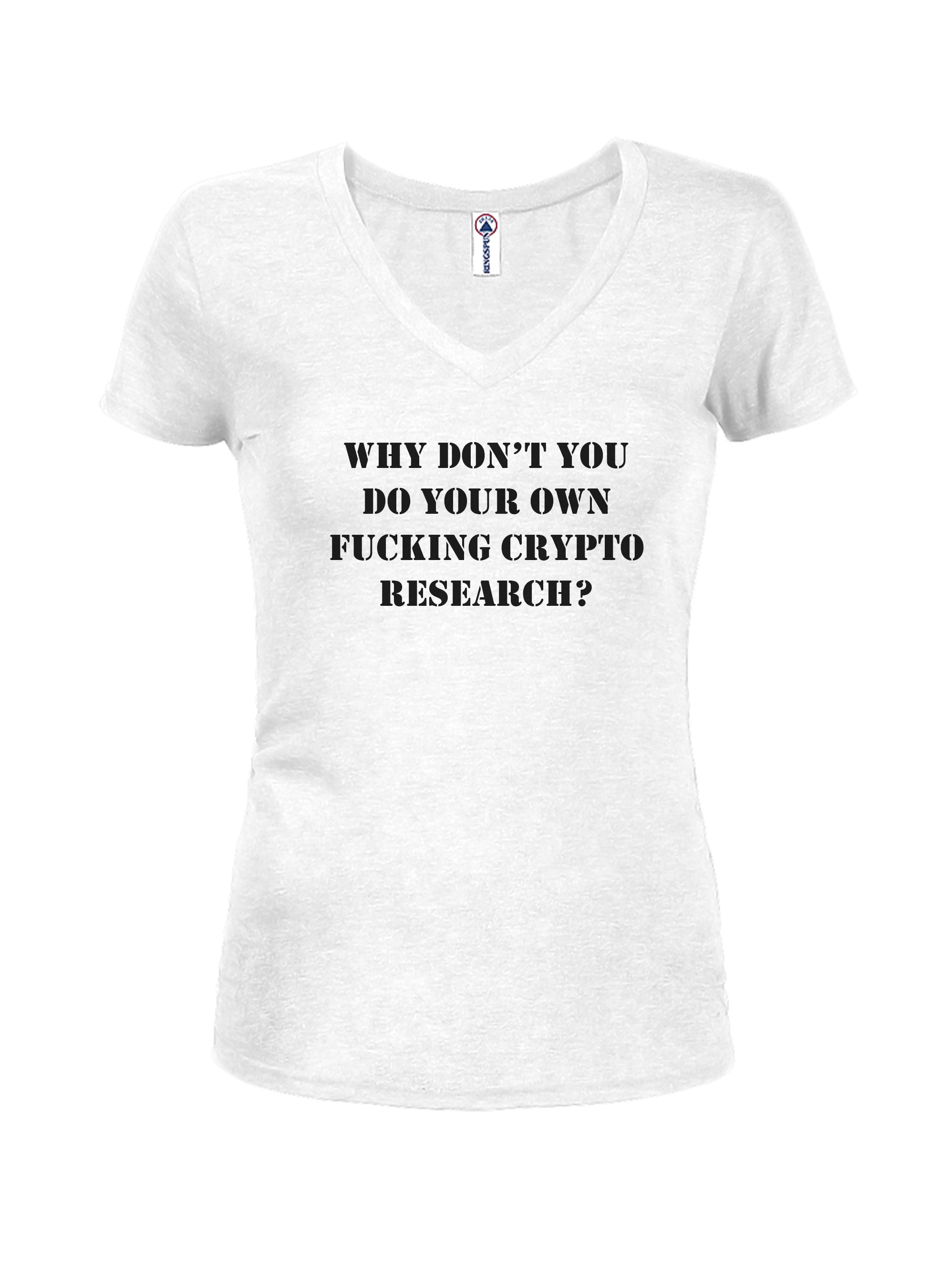 Why don't you do your own fucking crypto research? T-Shirt