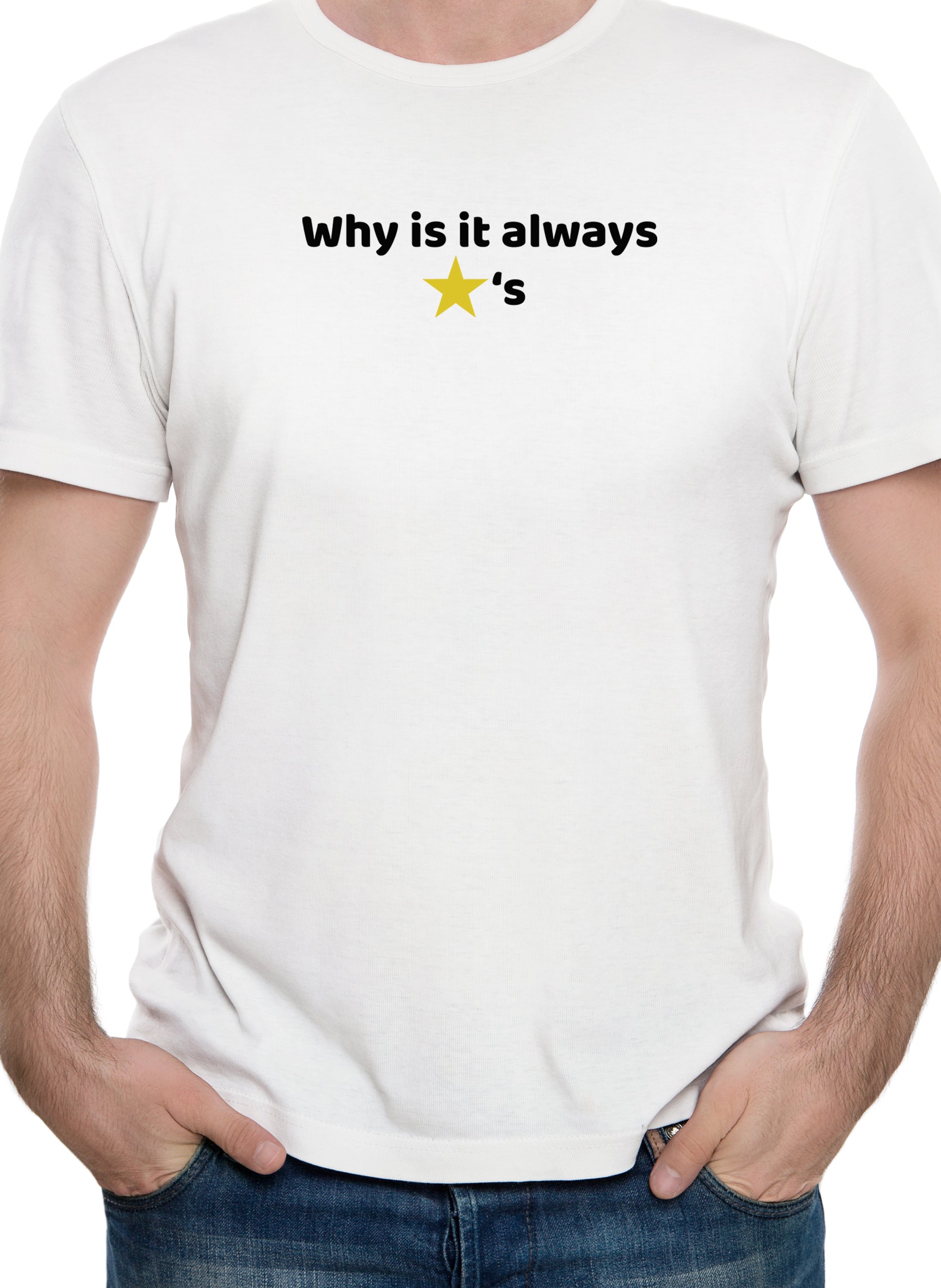 Why is it always stars T-Shirt
