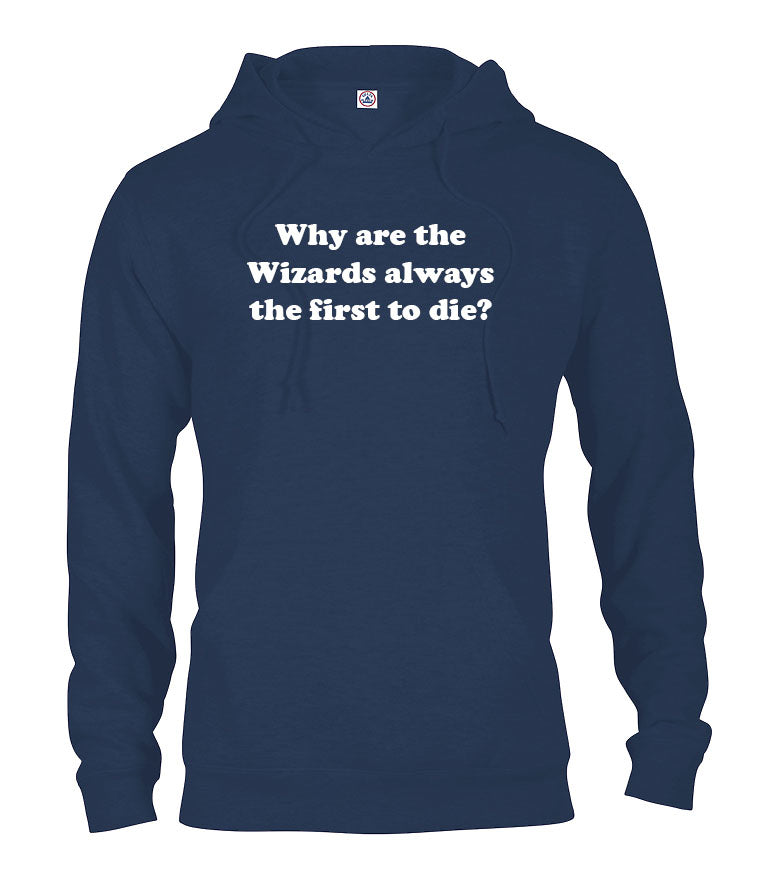 Why Are Wizards Always the First to Die? T-Shirt
