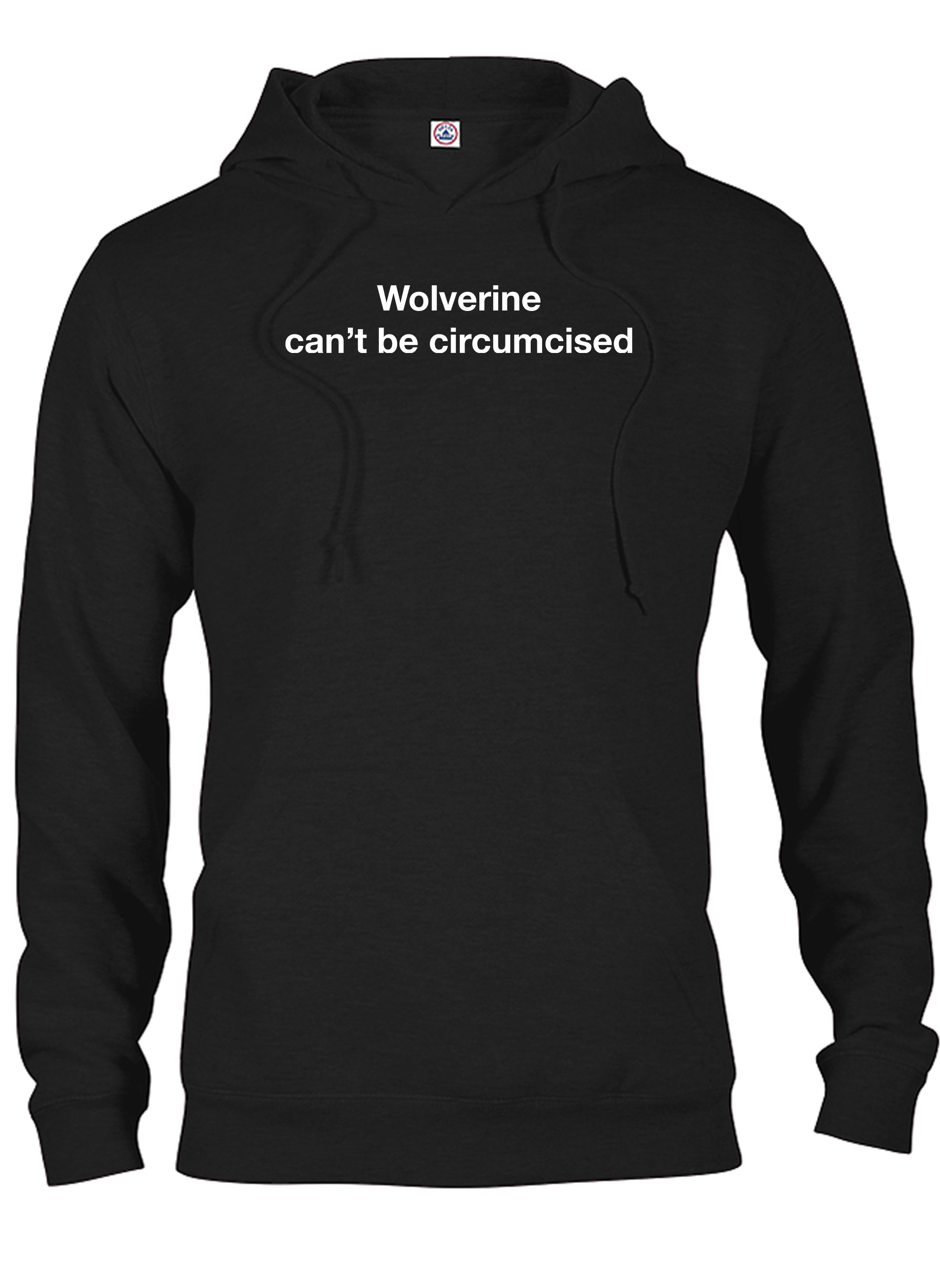 Wolverine can’t be circumcised T-Shirt