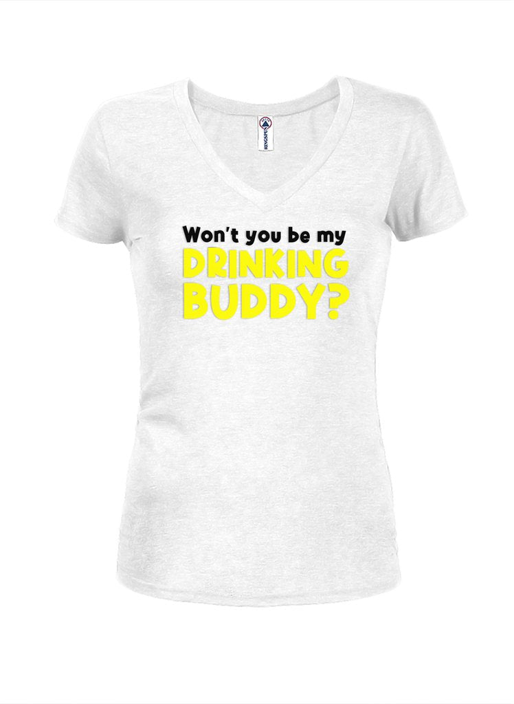 Won't You Be My Drinking Buddy Juniors V Neck T-Shirt