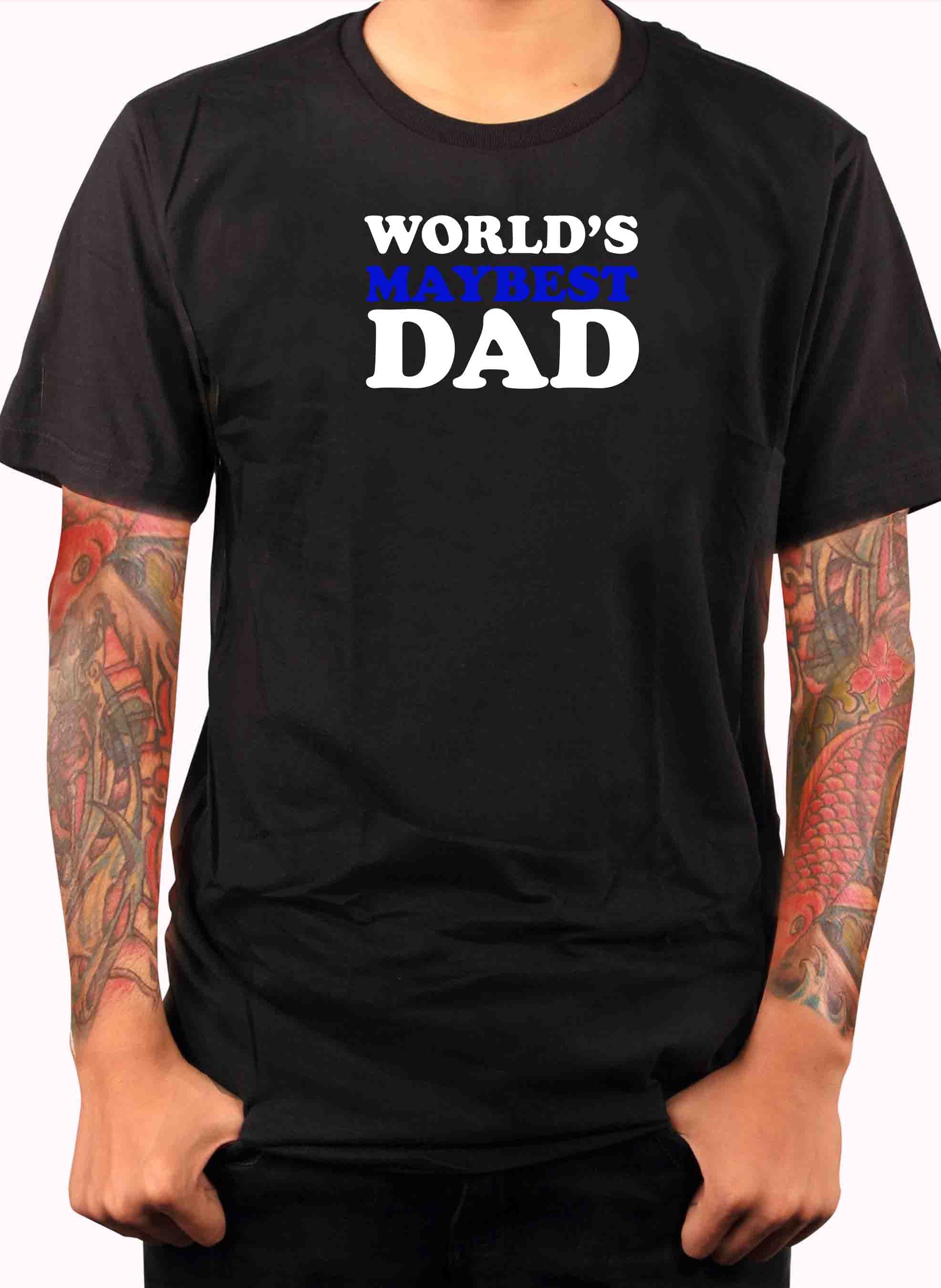 Worlds Maybest Dad T-Shirt