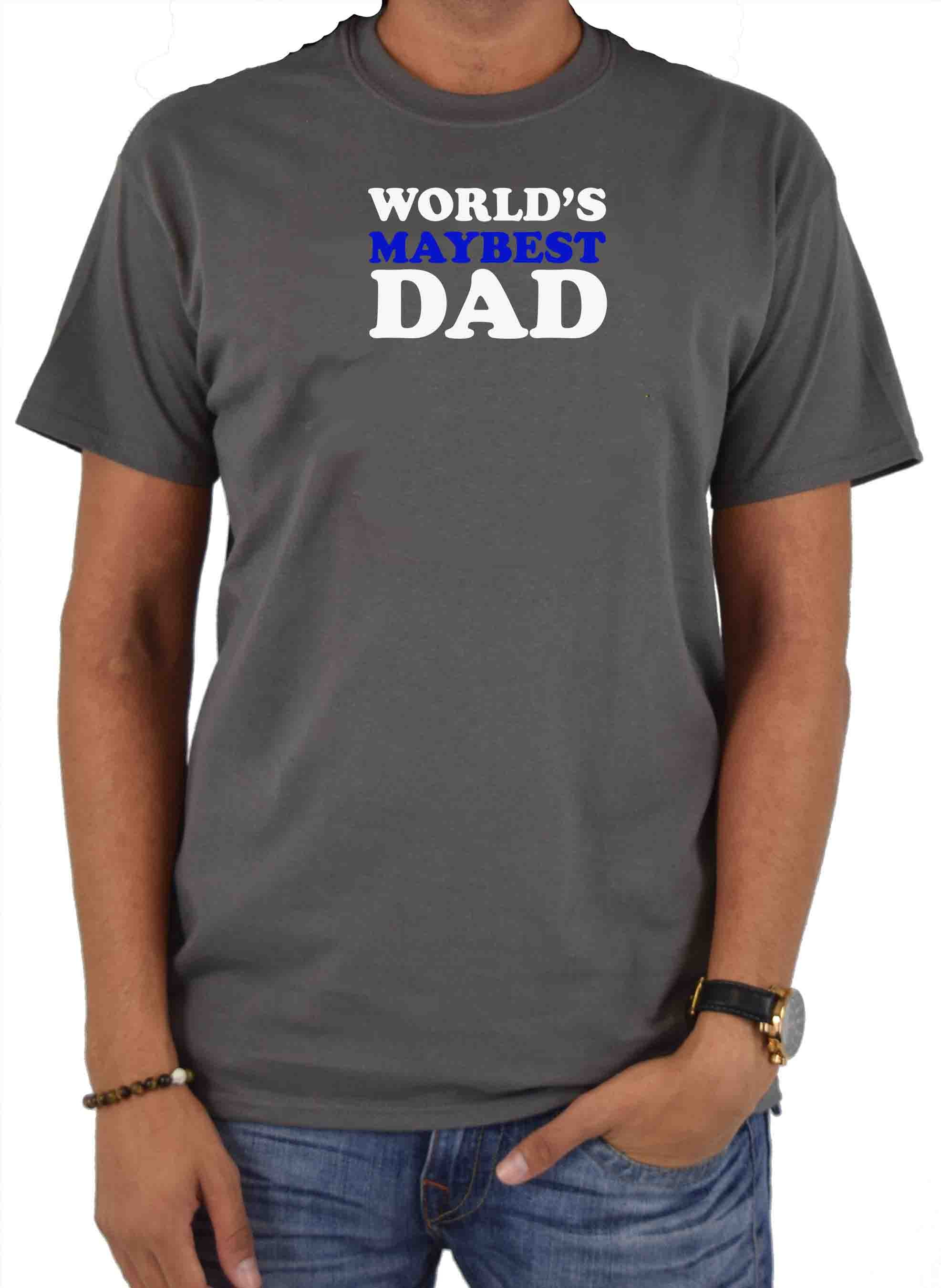 Worlds Maybest Dad T-Shirt