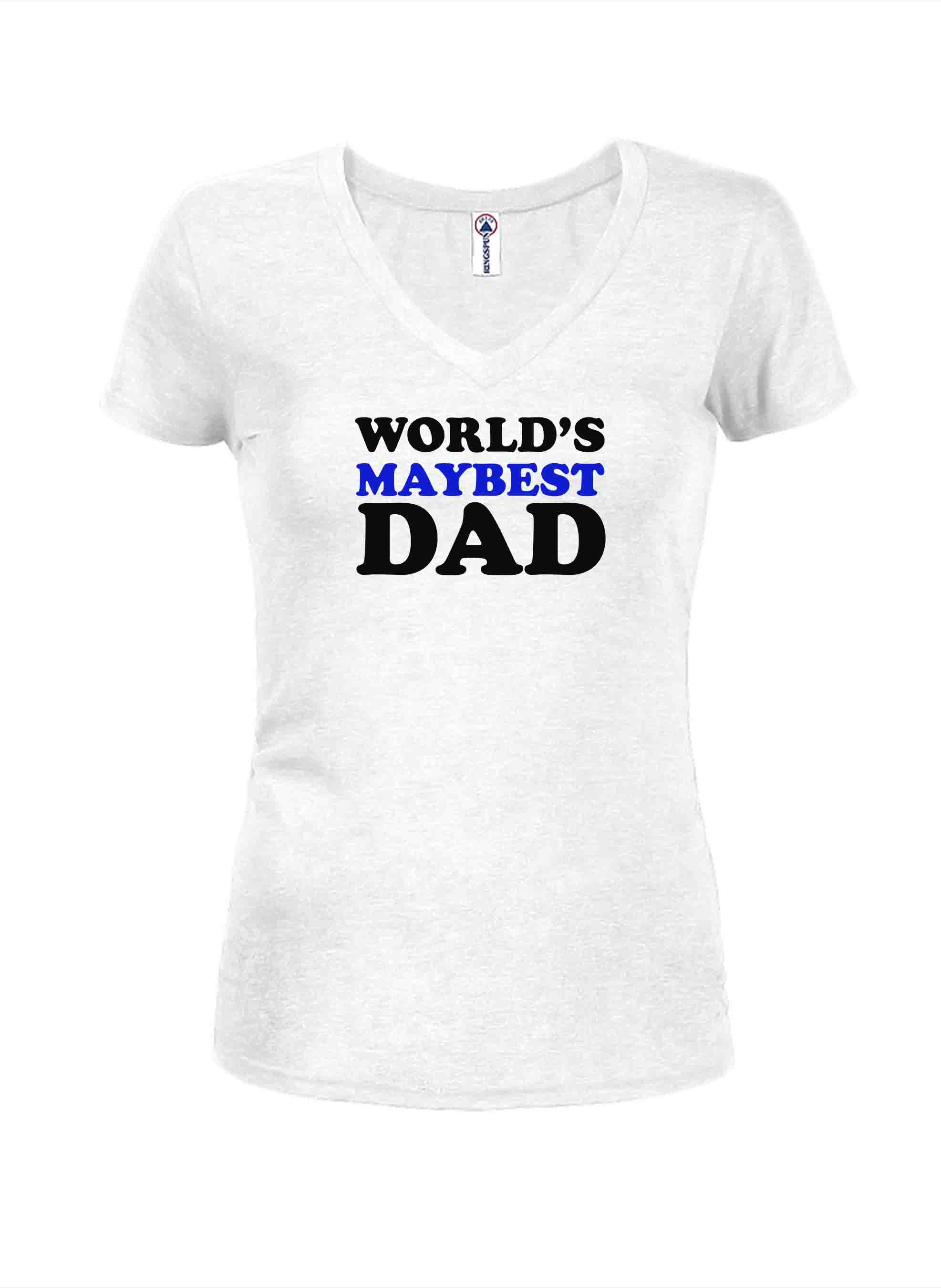 Worlds Maybest Dad Juniors V Neck T-Shirt
