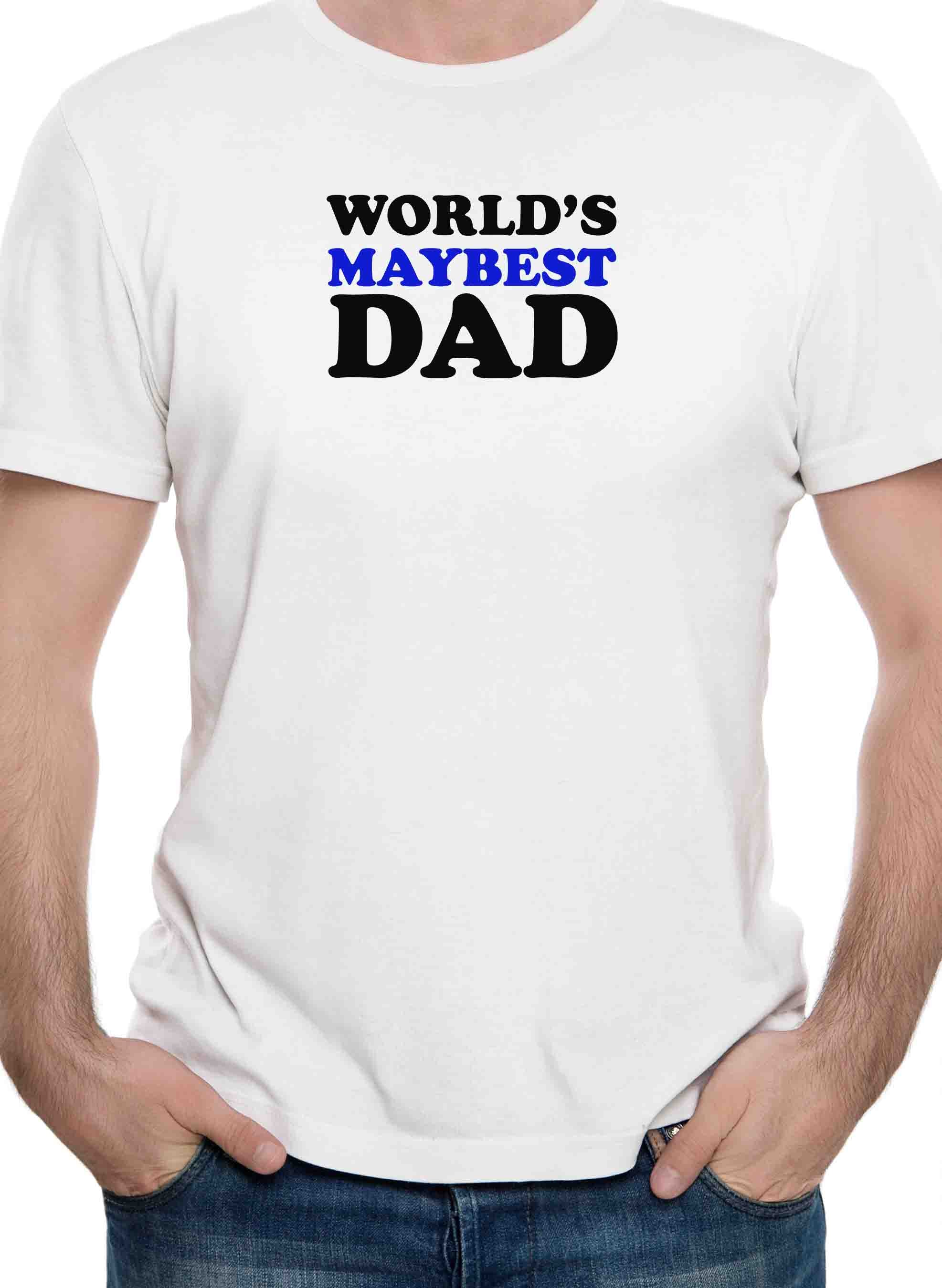 Worlds Maybest Dad T-Shirt