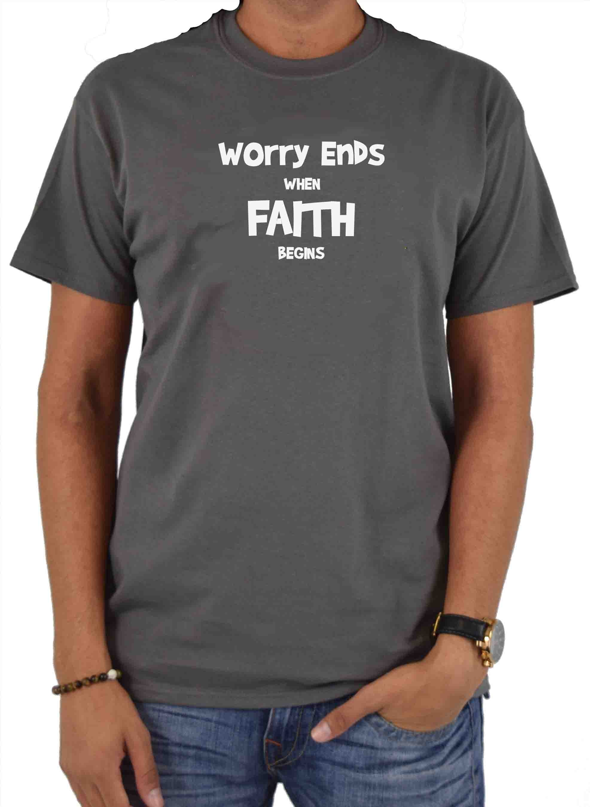 Worry Ends when Faith Begins T-Shirt