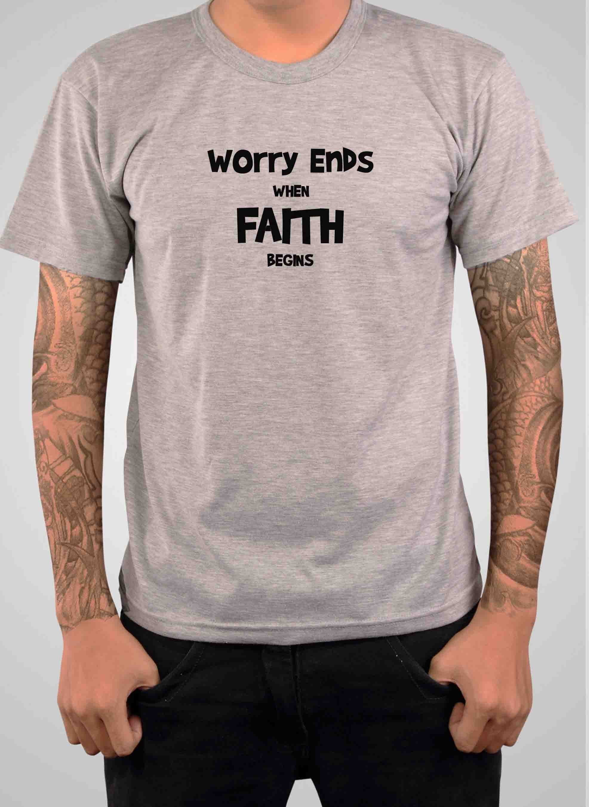 Worry Ends when Faith Begins T-Shirt