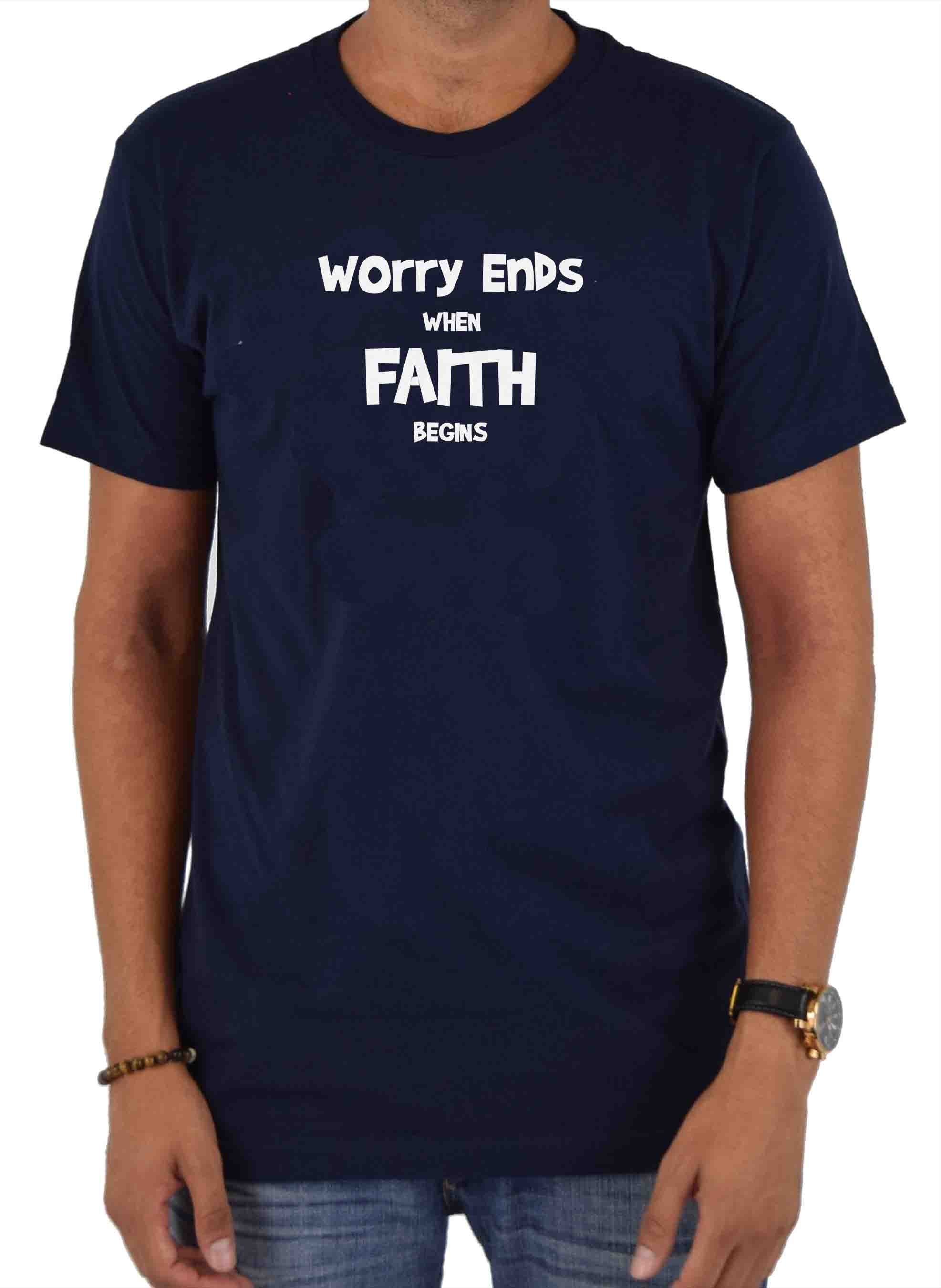 Worry Ends when Faith Begins T-Shirt