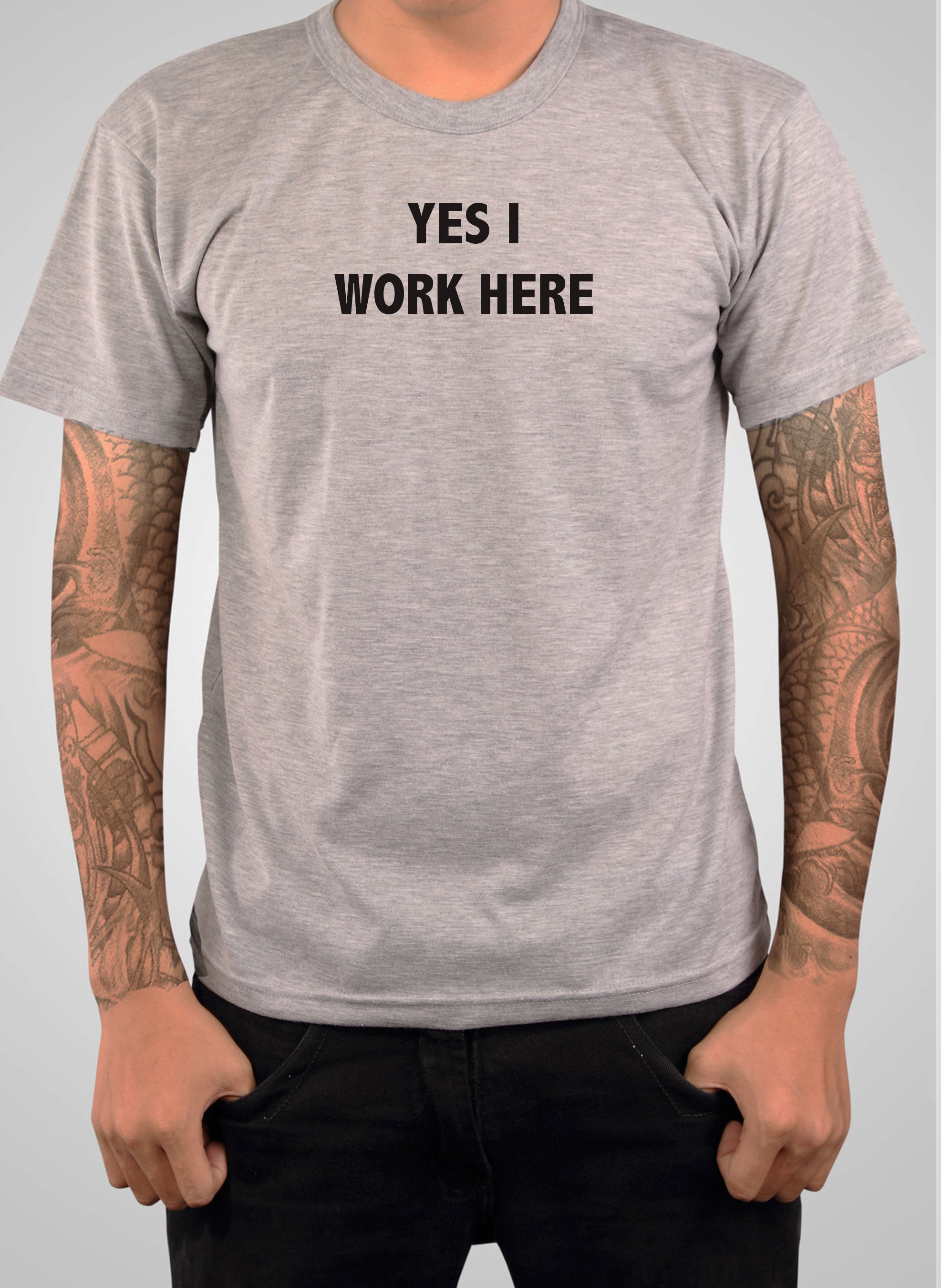 Yes I Work Here T-Shirt