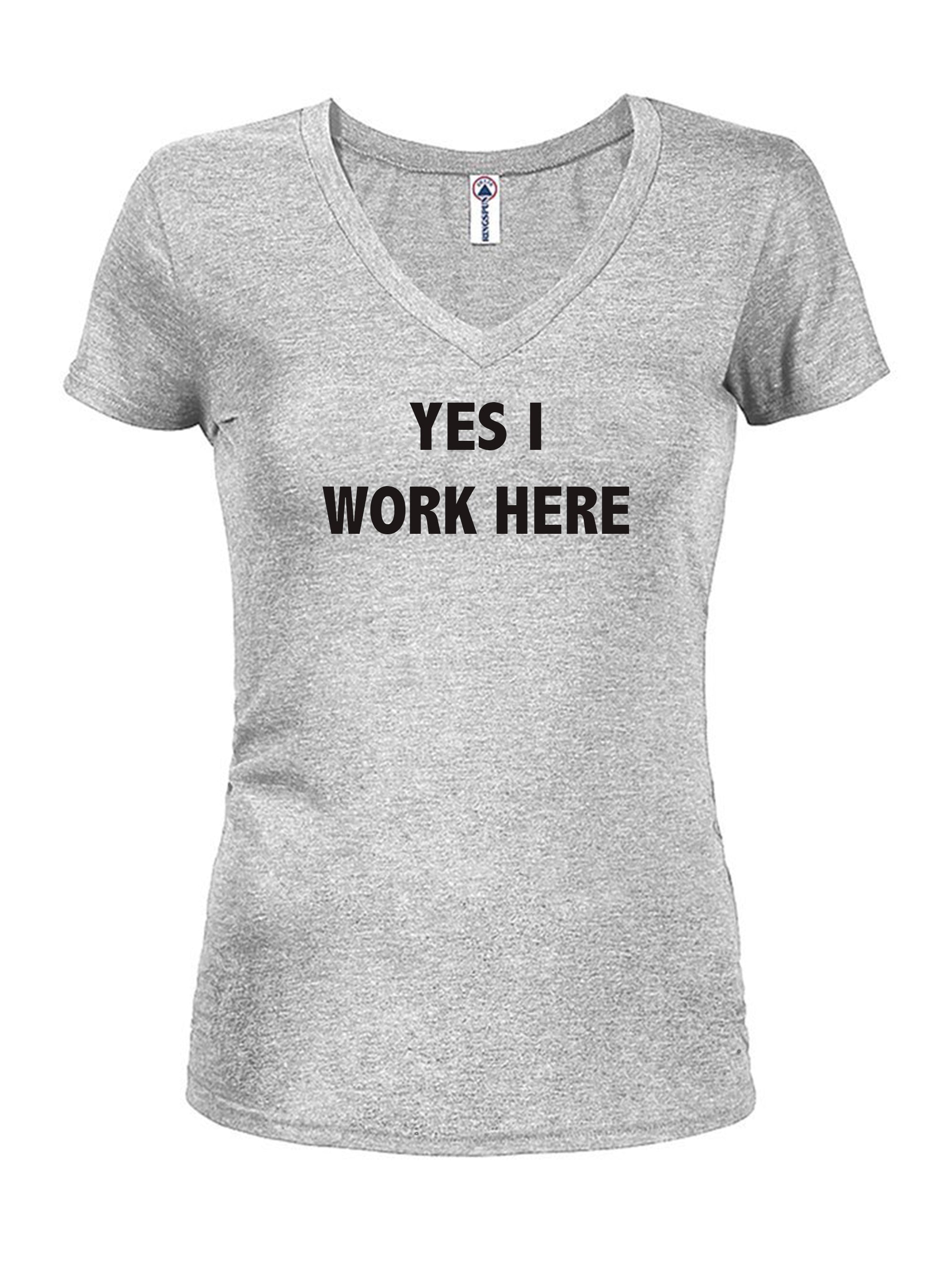 Yes I Work Here T-Shirt