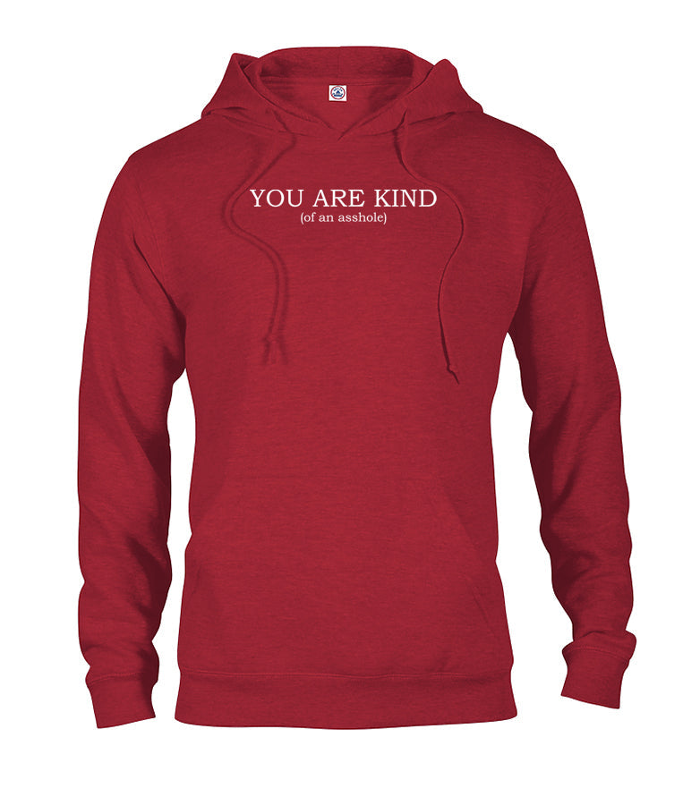 YOU ARE KIND (of an asshole) T-Shirt