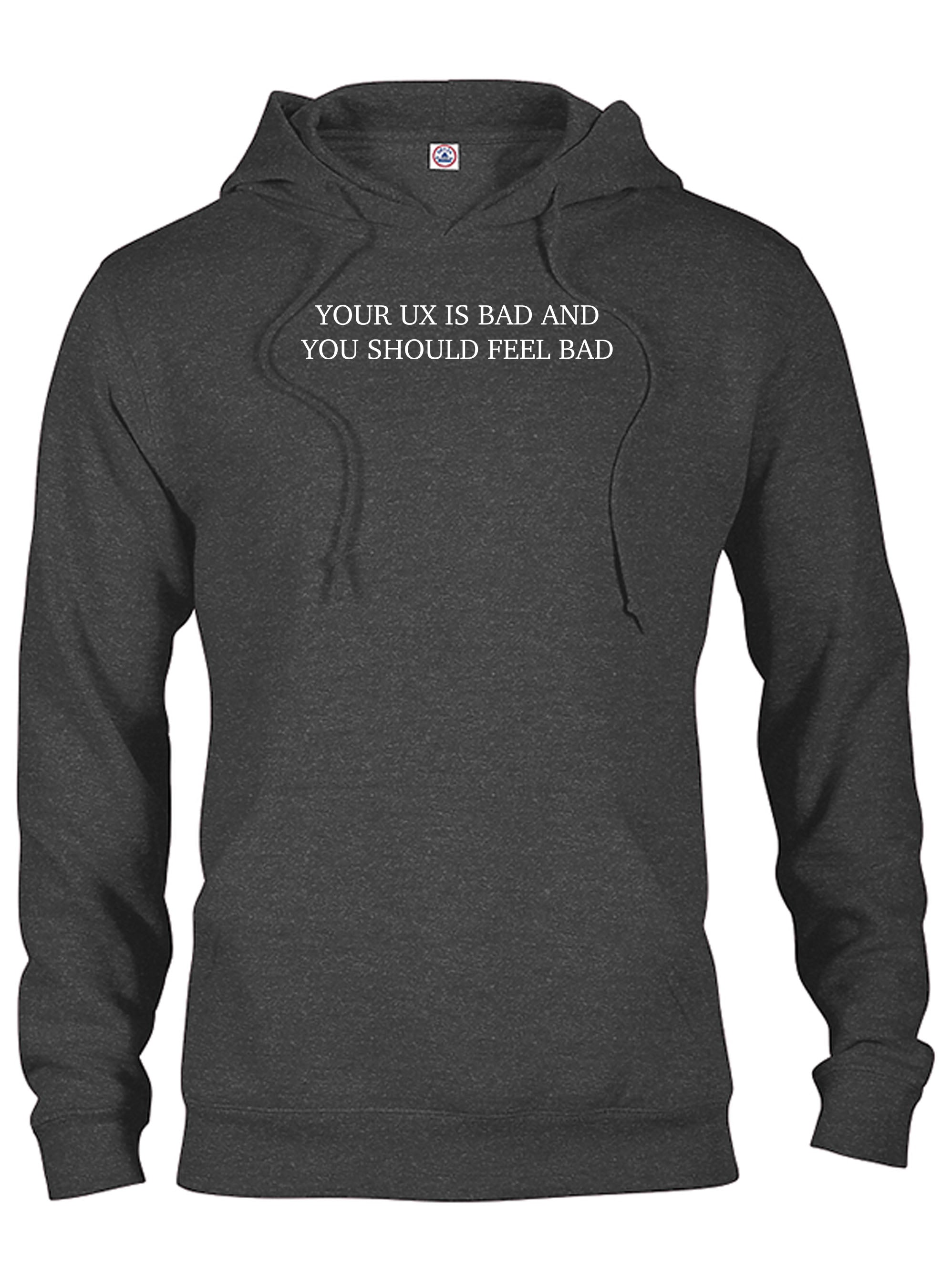 Your UX Is Band And You Should Feel Bad T-Shirt