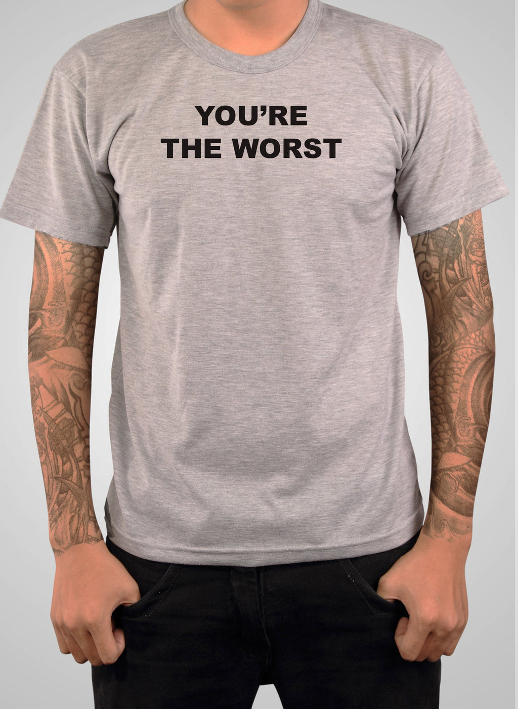YOU’RE THE WORST T-Shirt