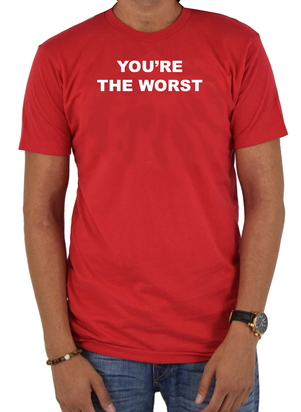 YOU’RE THE WORST T-Shirt