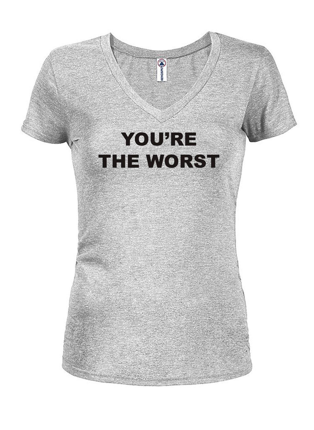 YOU’RE THE WORST T-Shirt