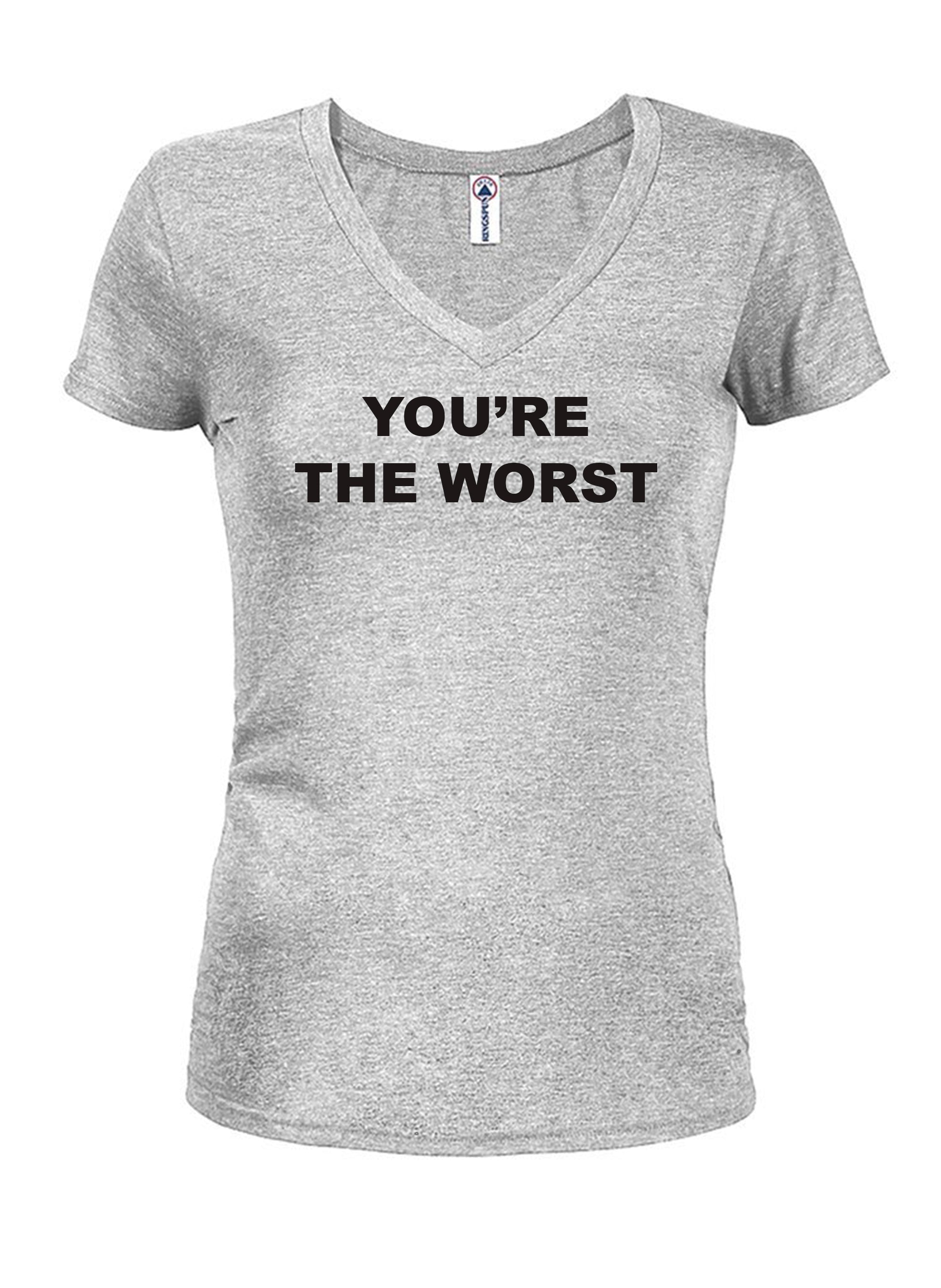 YOU’RE THE WORST T-Shirt