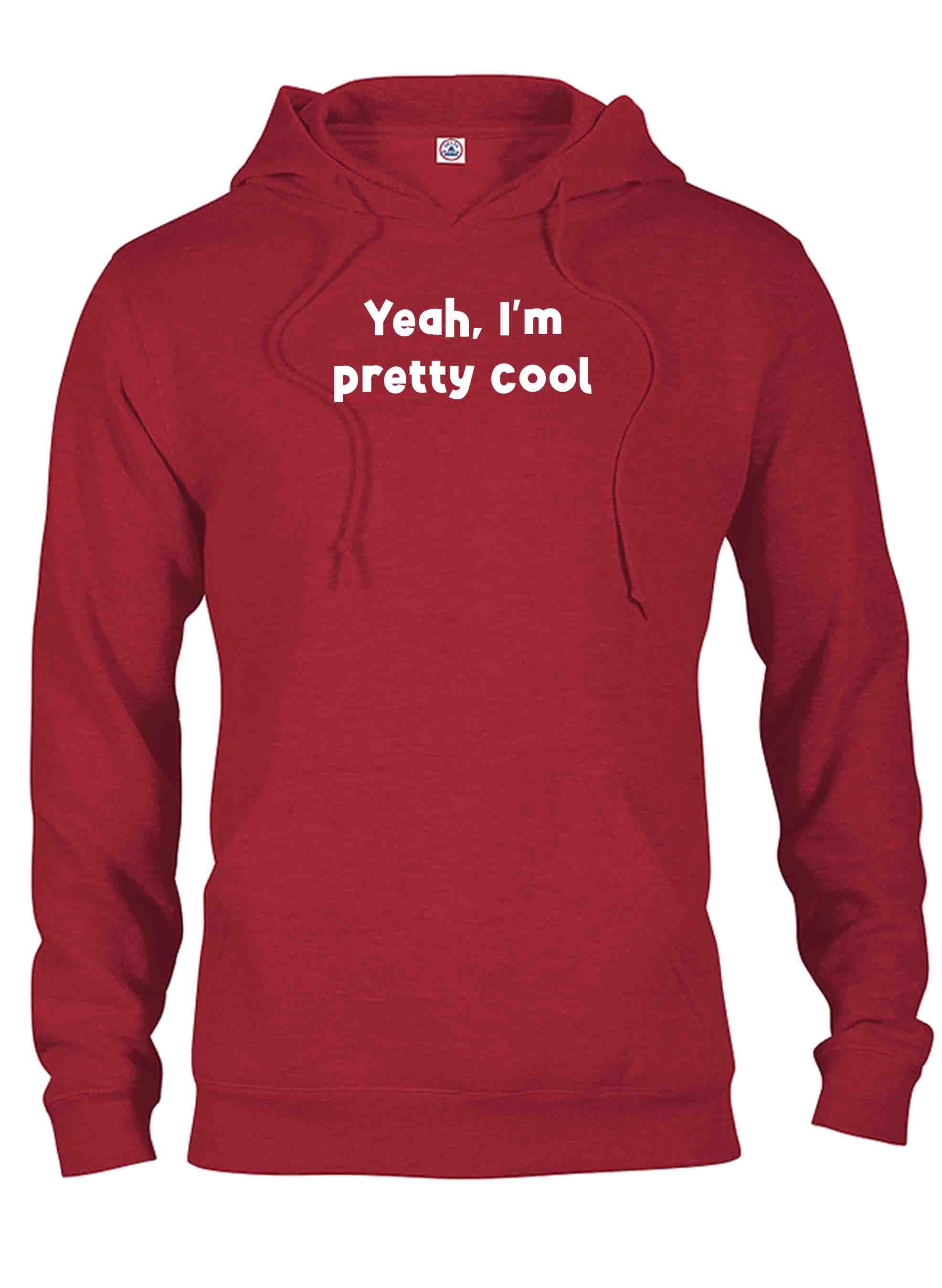 Yeah, I’m pretty cool T-Shirt