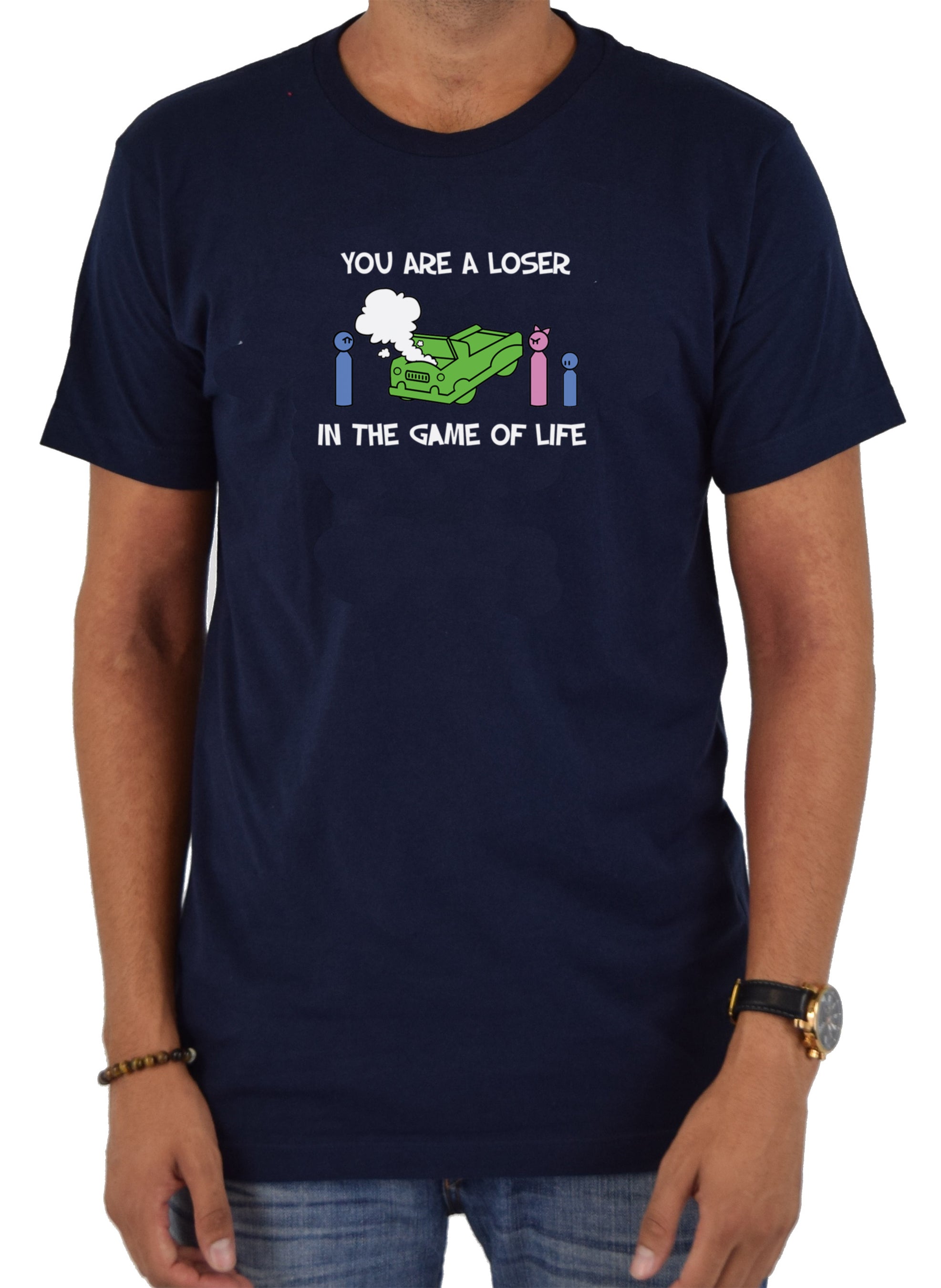 You Are a Loser in the Game of Life T-Shirt