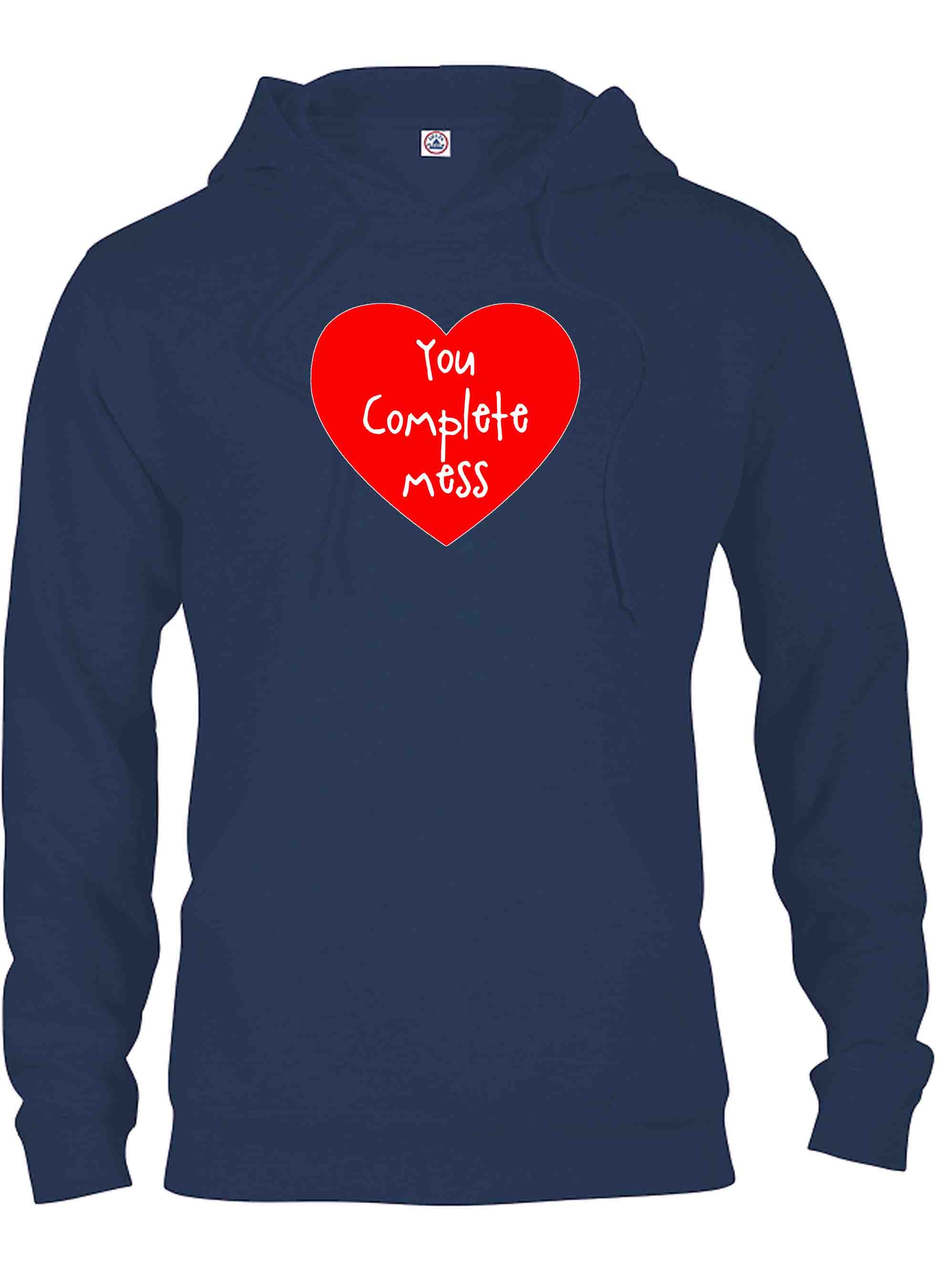 You Complete Mess T-Shirt