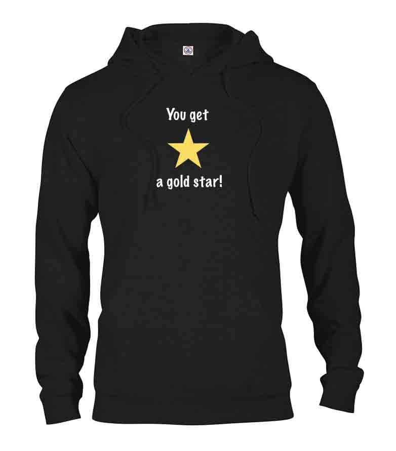 You Get a Gold Star T-Shirt