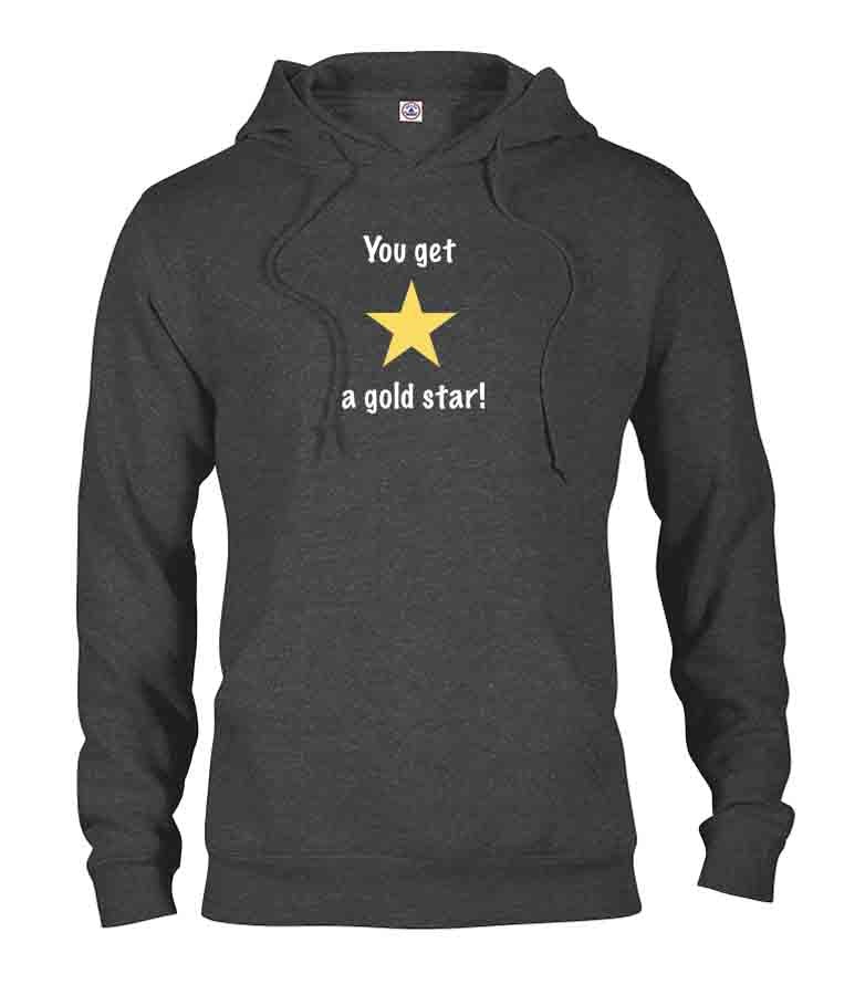 You Get a Gold Star T-Shirt