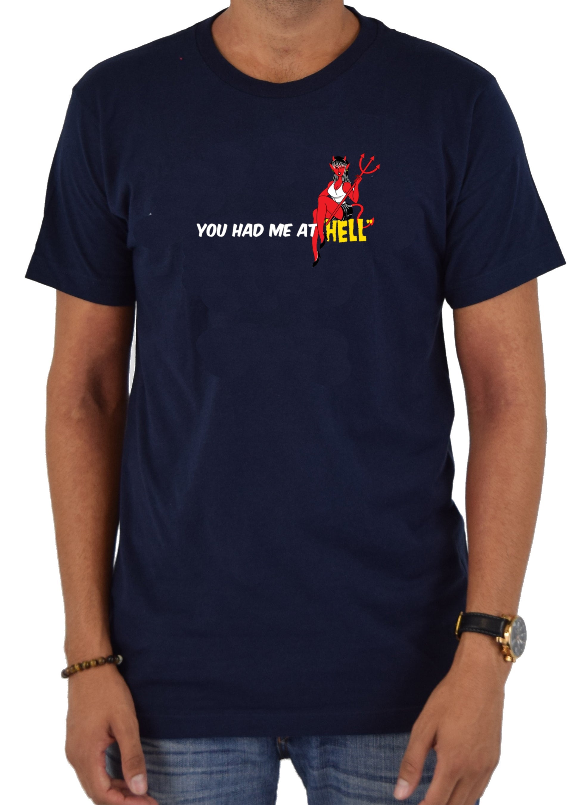 You Had Me at Hell T-Shirt