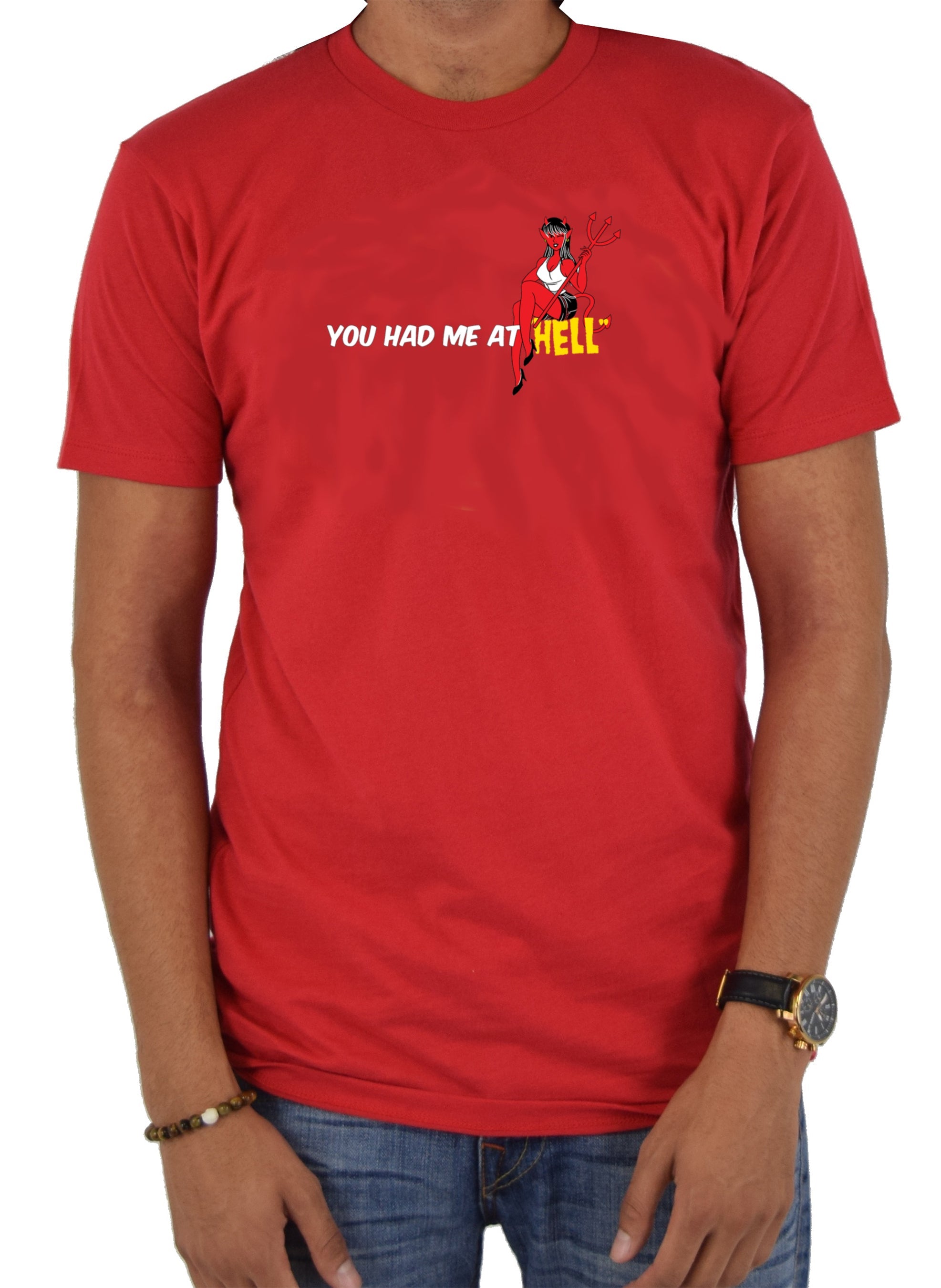 You Had Me at Hell T-Shirt