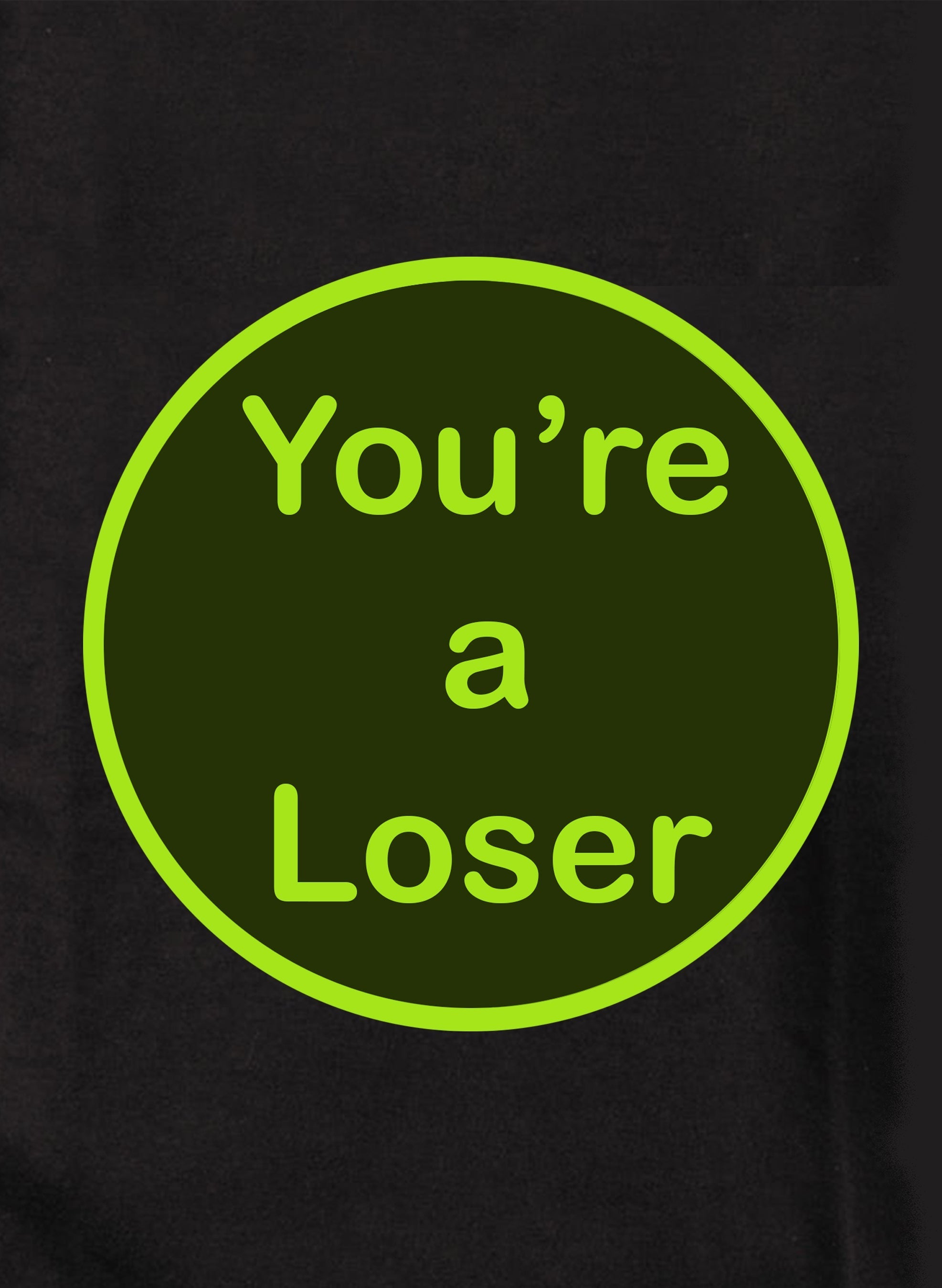 You're a Loser Kids T-Shirt