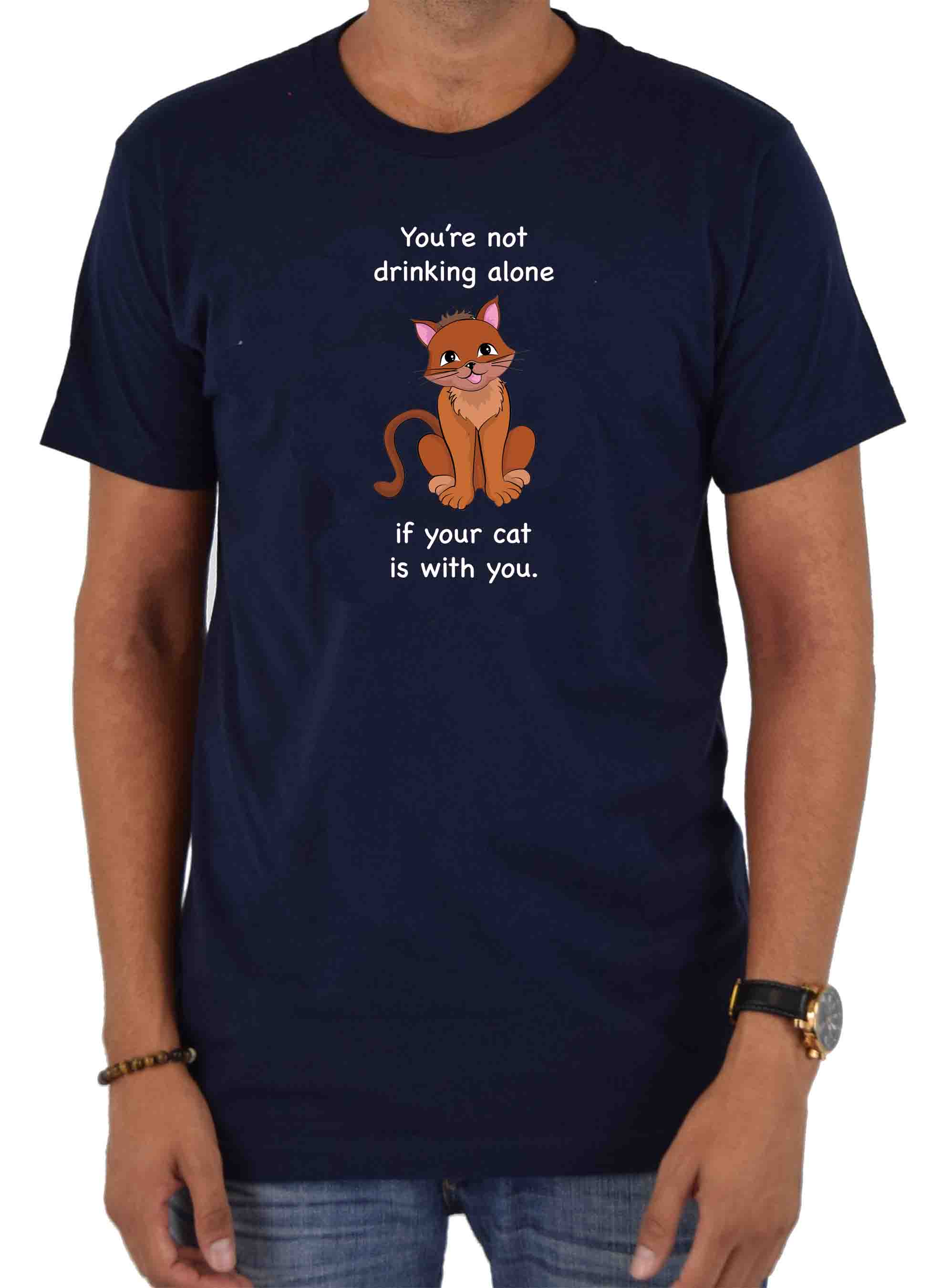You're not drinking alone if your cat is with you T-Shirt
