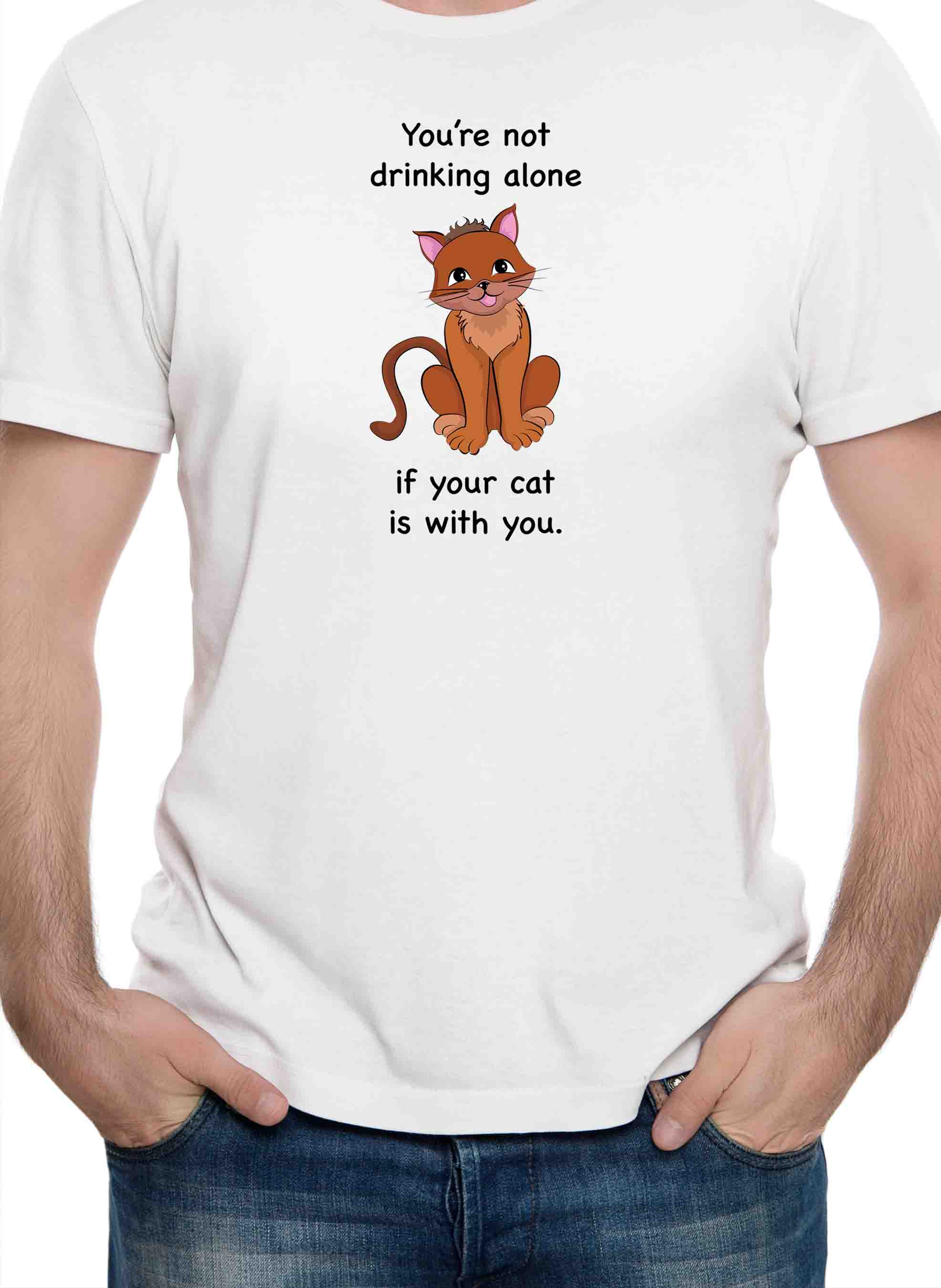 You're not drinking alone if your cat is with you T-Shirt