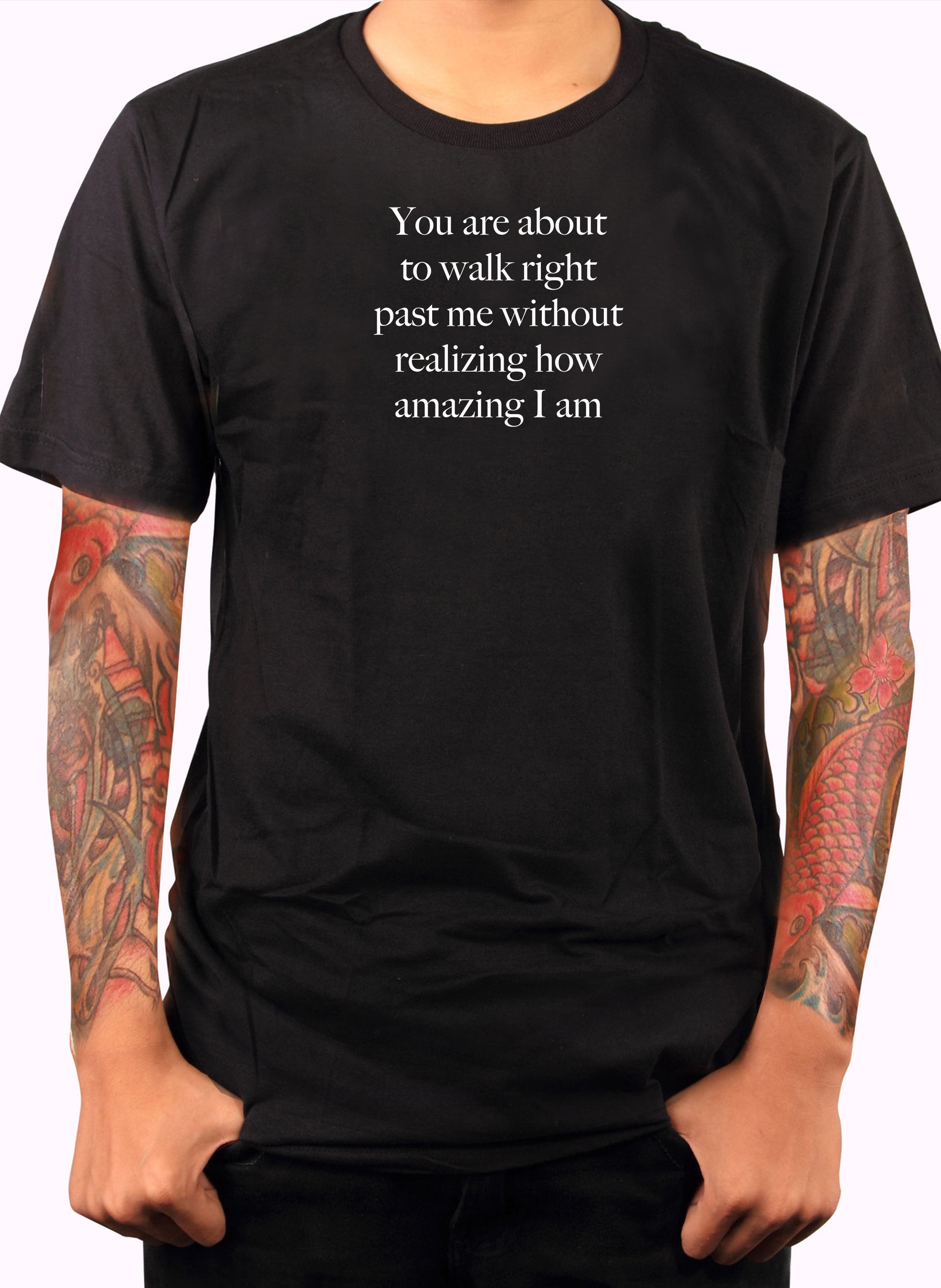 You are about to walk right past me T-Shirt