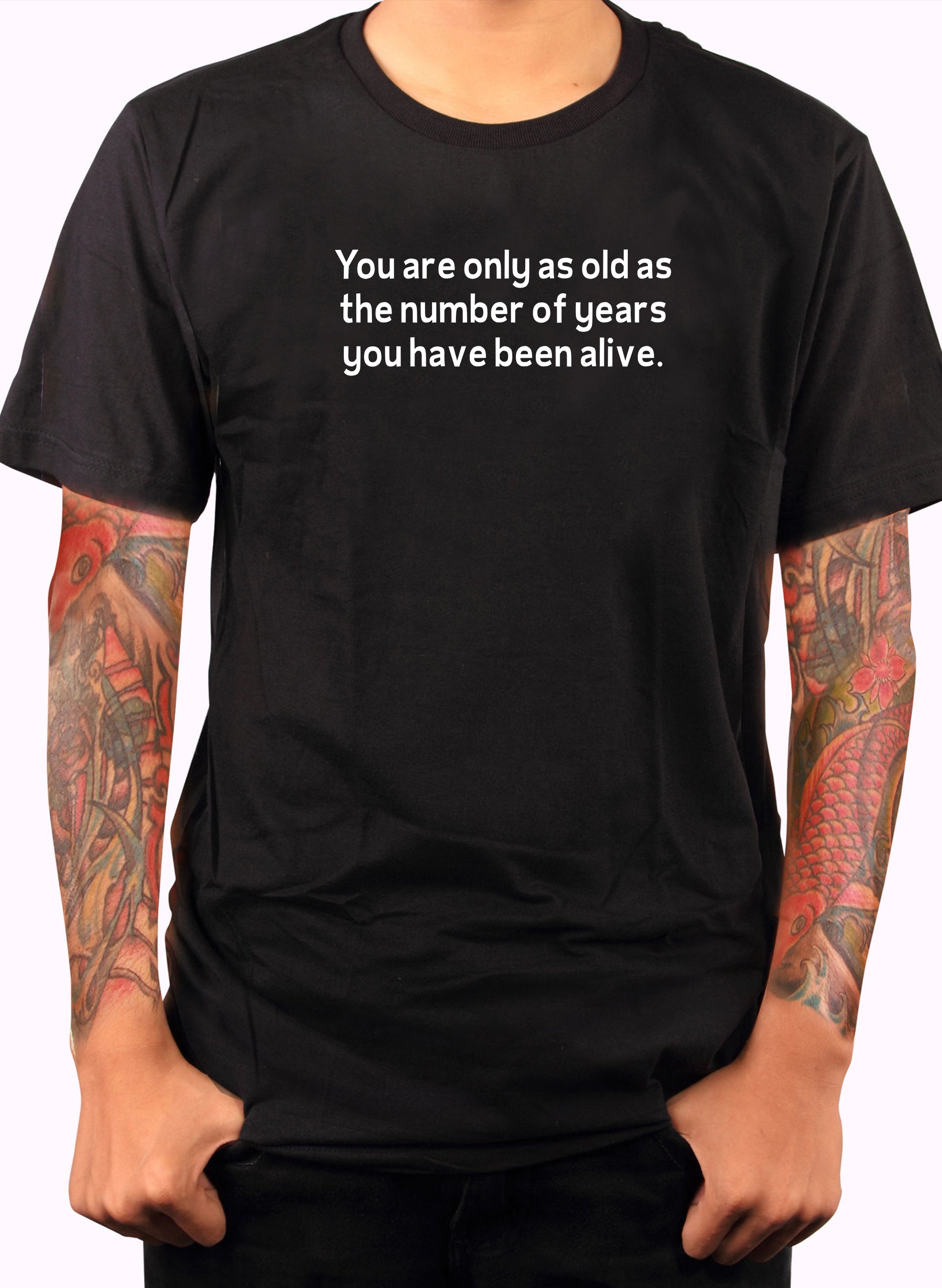 You are only as old as the number of years T-Shirt