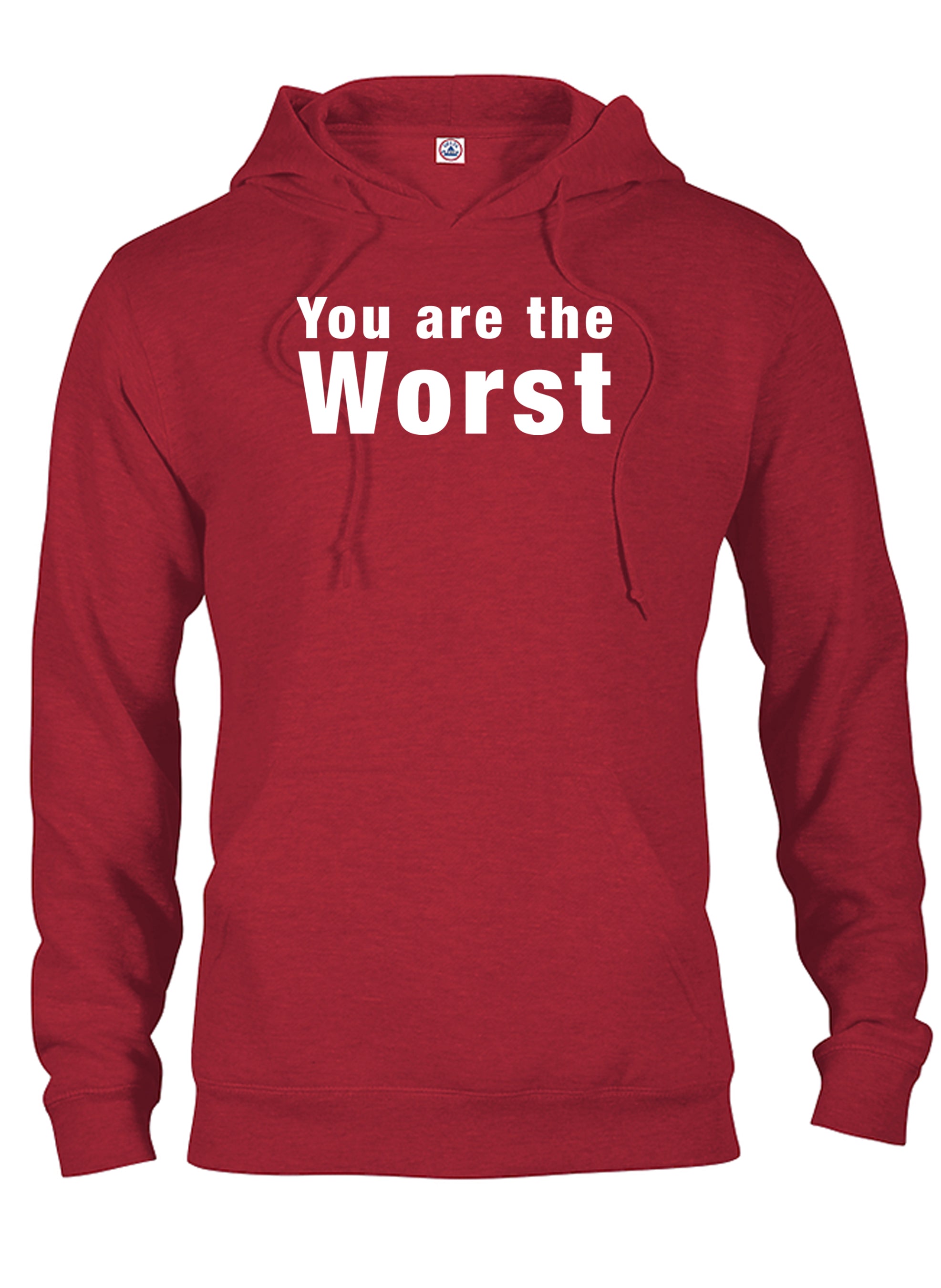 You are the worst T-Shirt