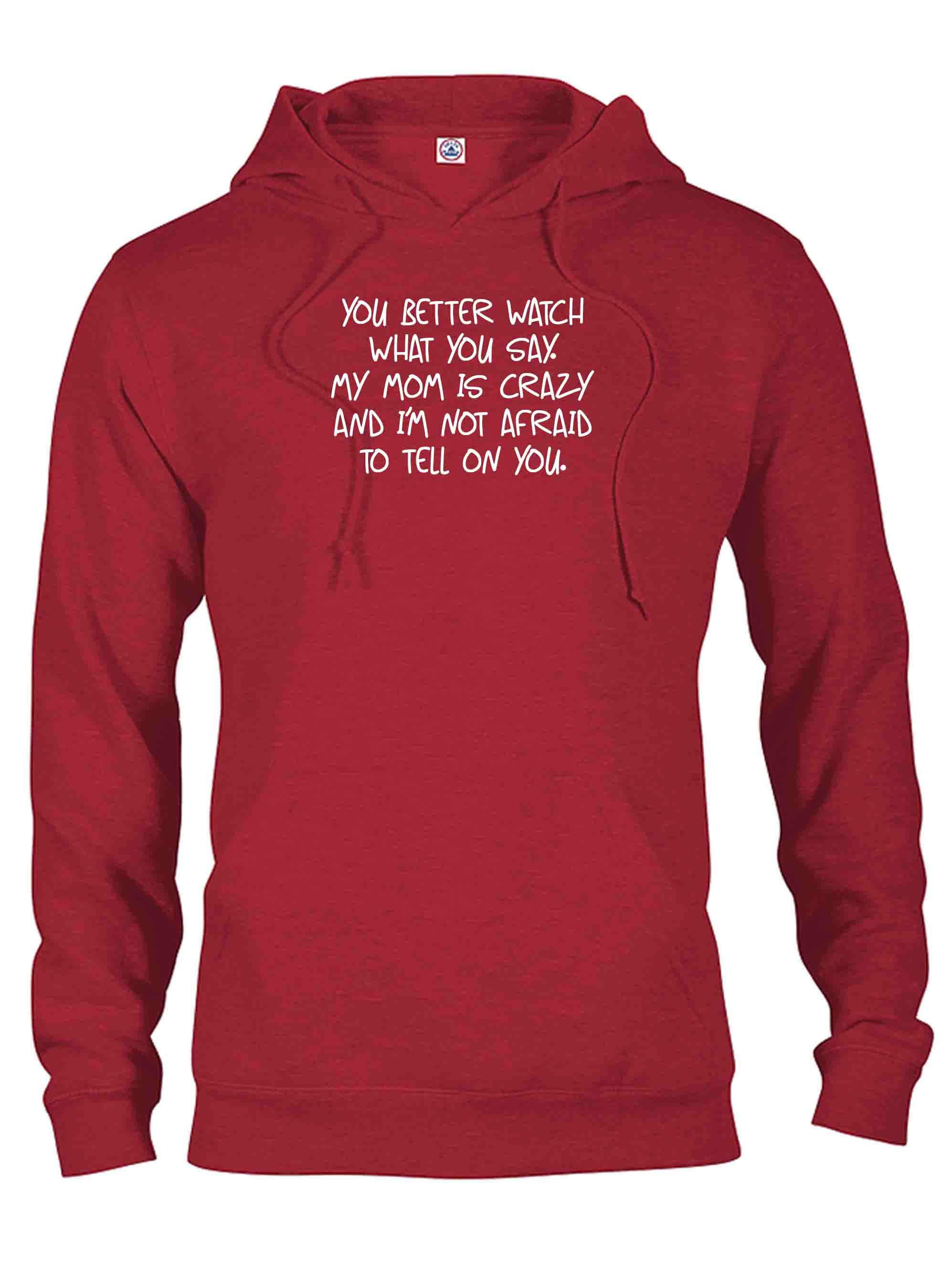 You better watch what you say T-Shirt