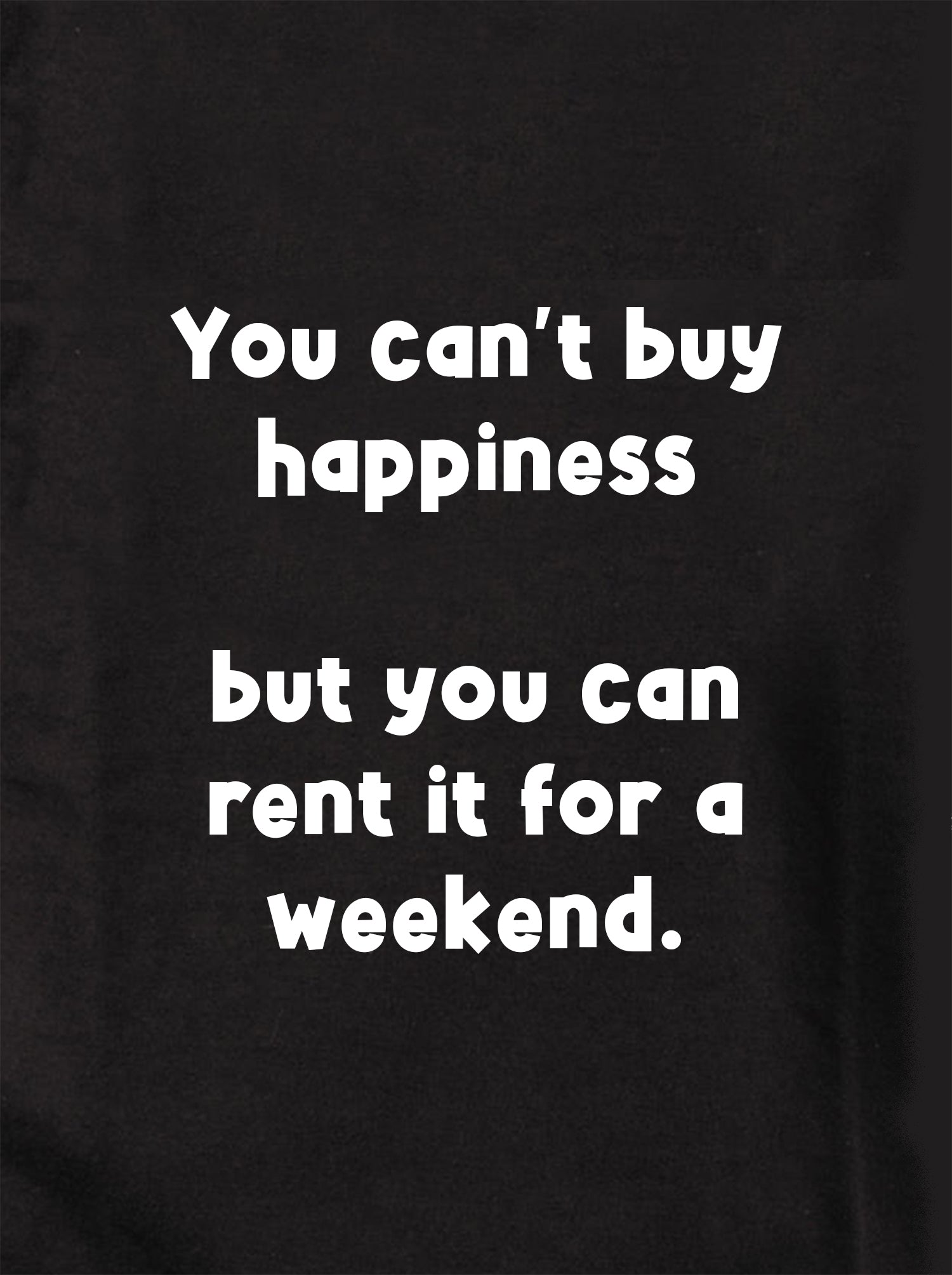You can't buy happiness Kids T-Shirt