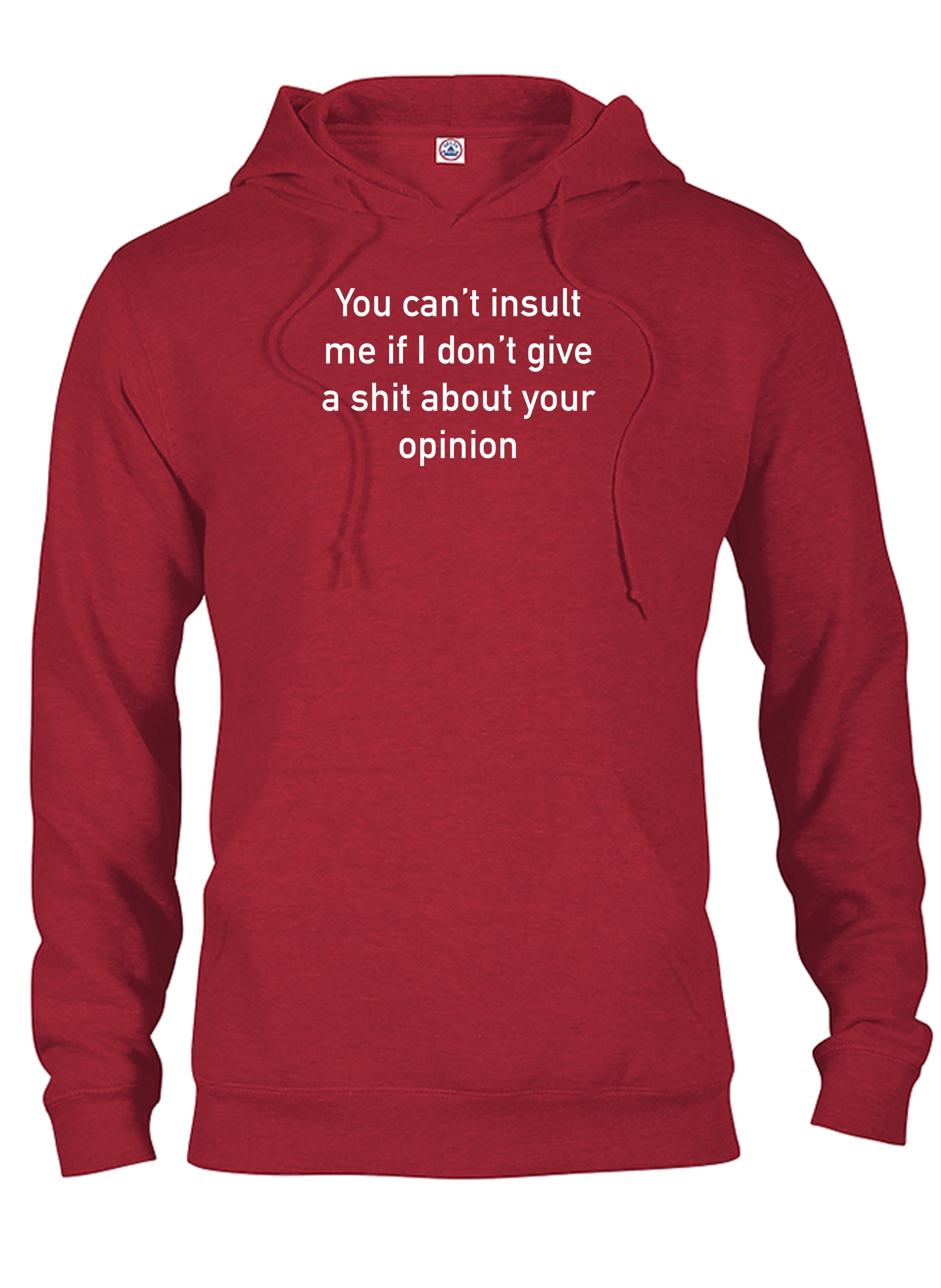 You can’t insult me if I don’t give a shit T-Shirt