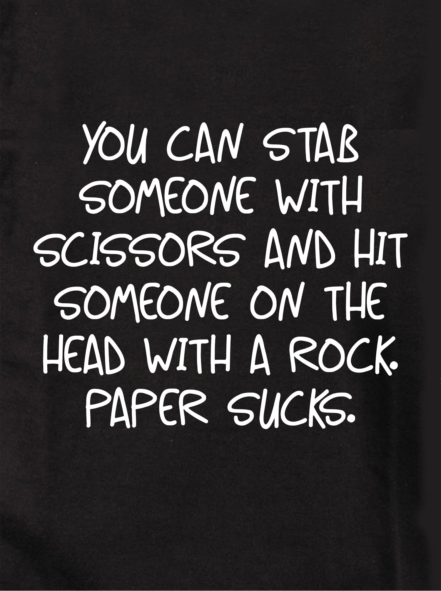 You can stab someone with scissors T-Shirt