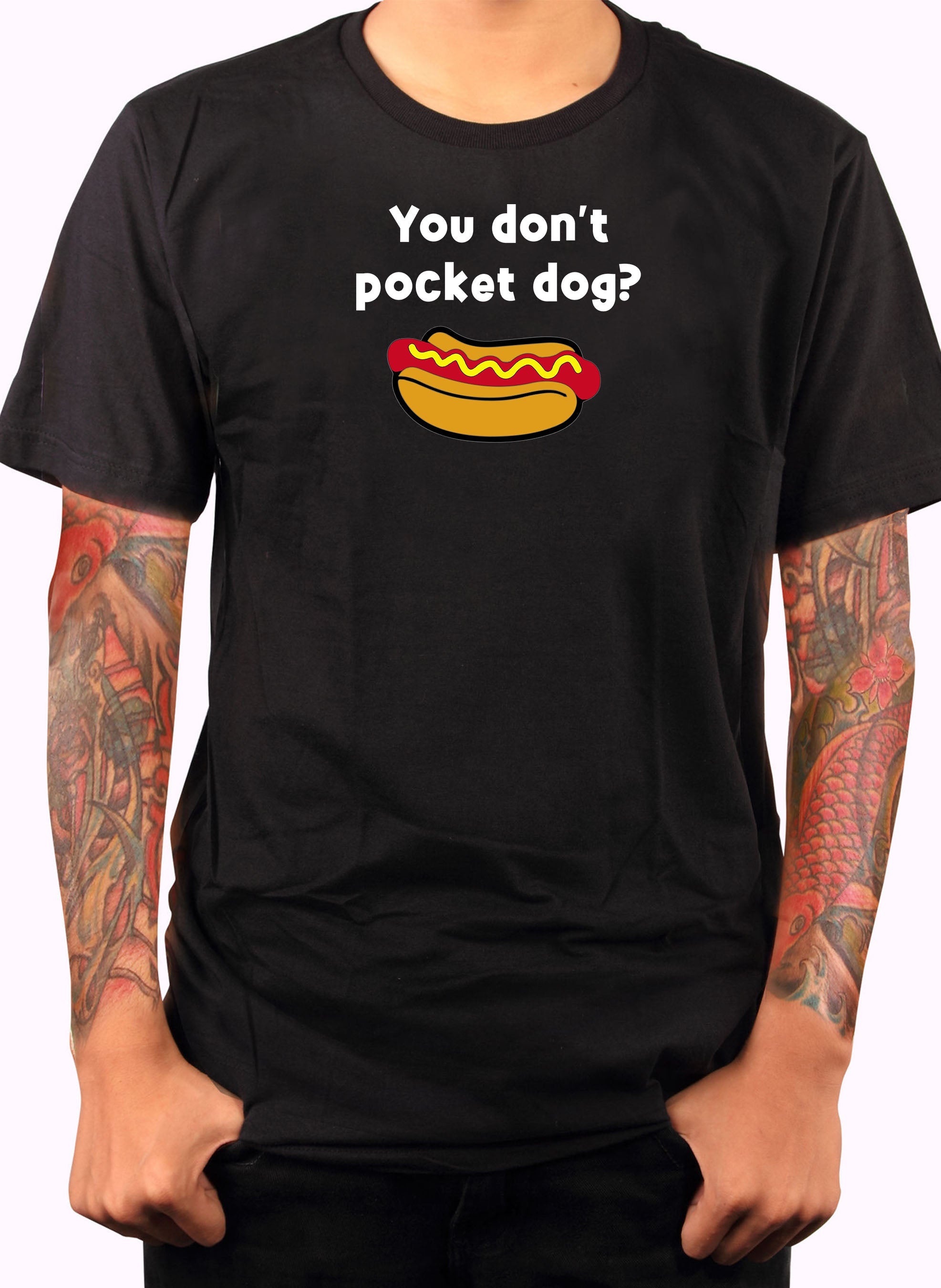 You don’t pocket dog? T-Shirt