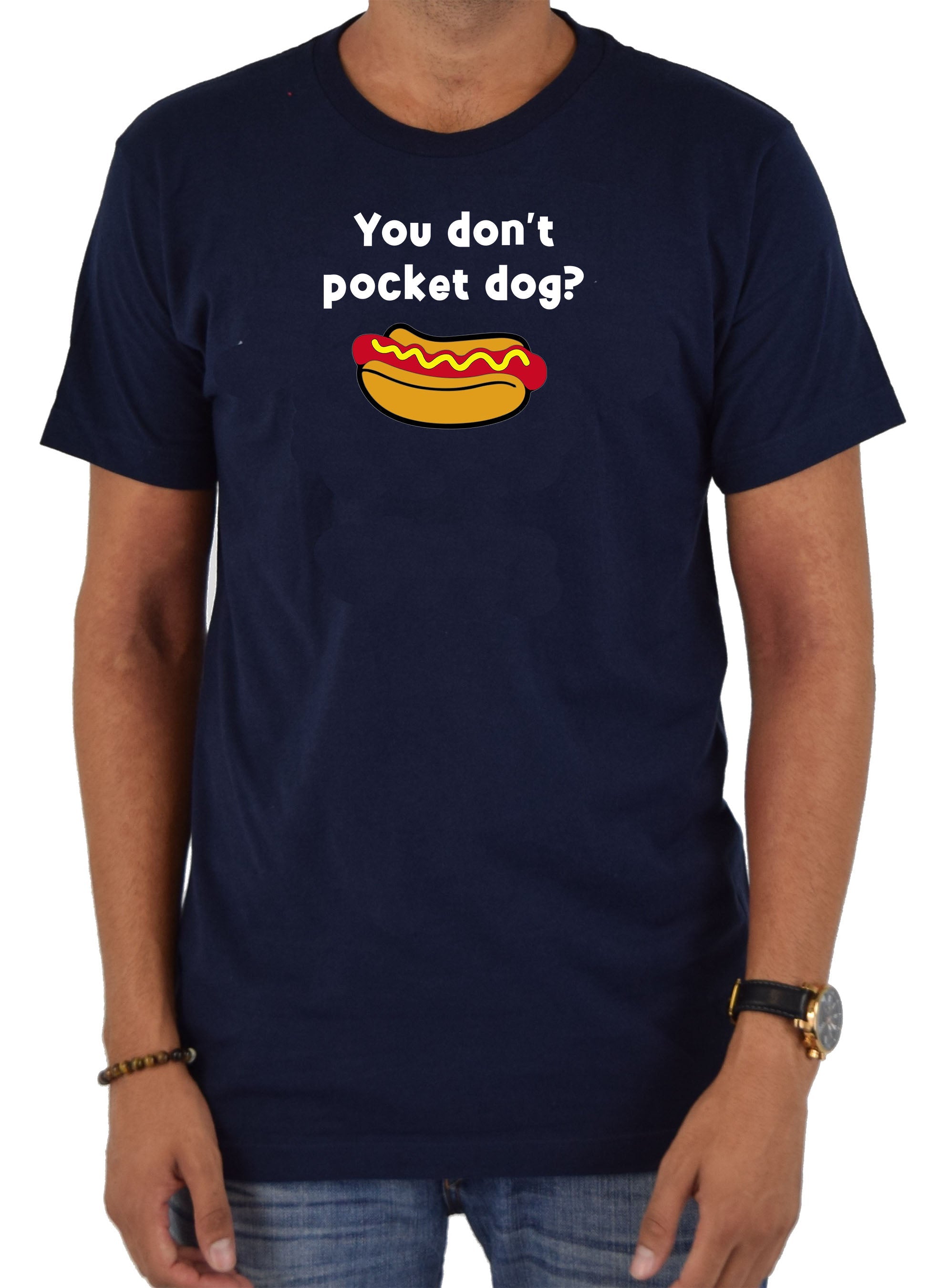 You don’t pocket dog? T-Shirt
